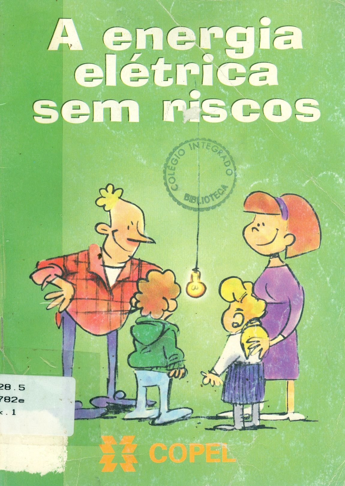 A ENERGIA ELÉTRICA SEM RISCOS