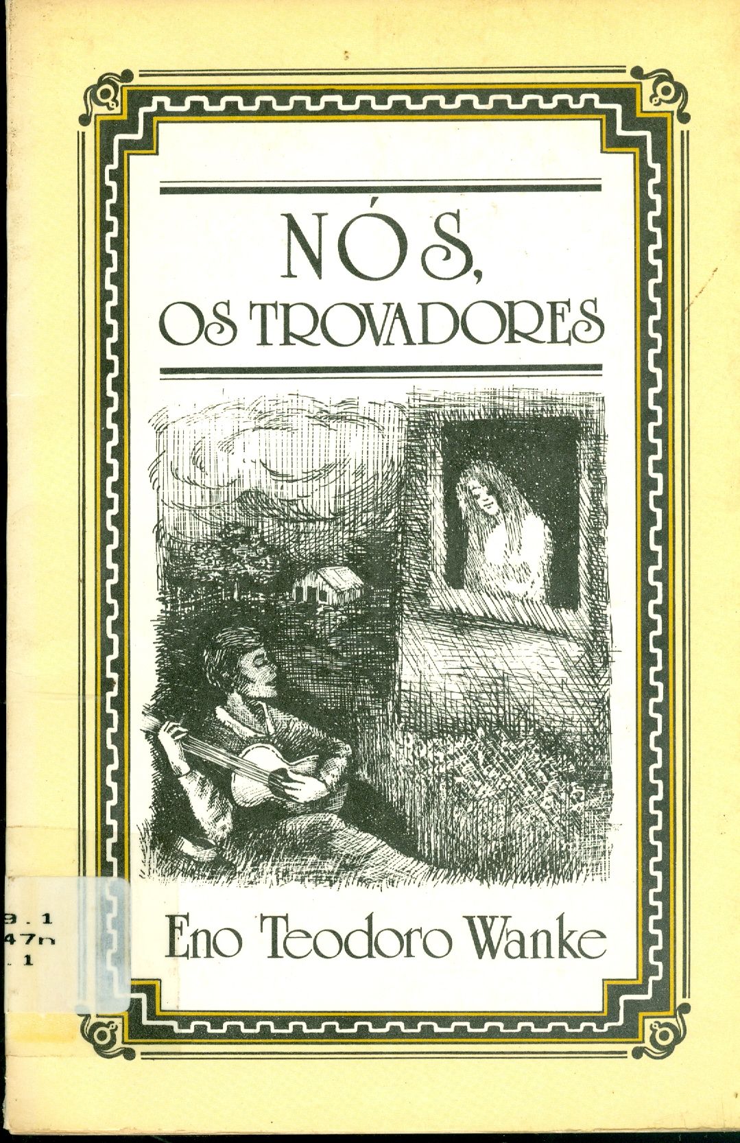 NÓS, OS TROVADORES: ATOS, FATOS E CASOS DA VIDA TROVISTA