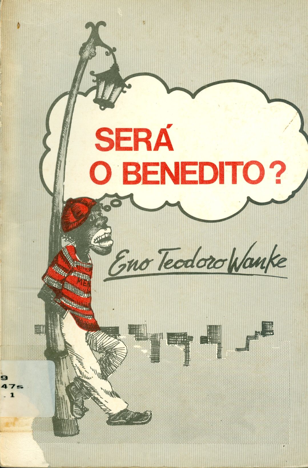 SERÁ O BENEDITO?