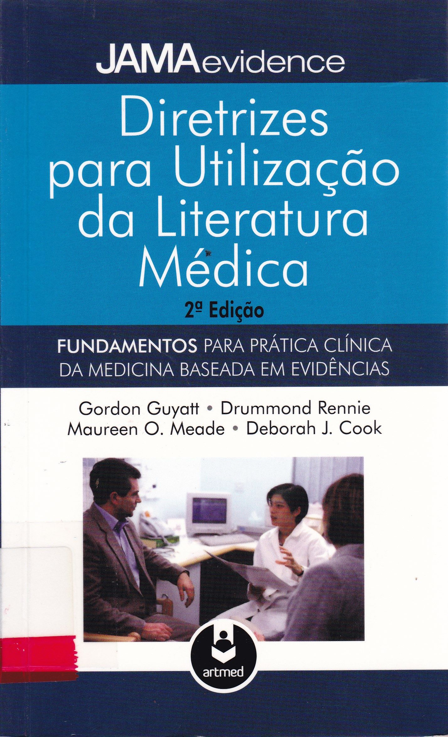 DIRETRIZES PARA UTILIZAÇÃO DA LITERATURA MÉDICA : FUNDAMENTOS PARA PRÁTICA CLÍNICA DA MEDICINA BASEADA EM EVIDÊNCIAS