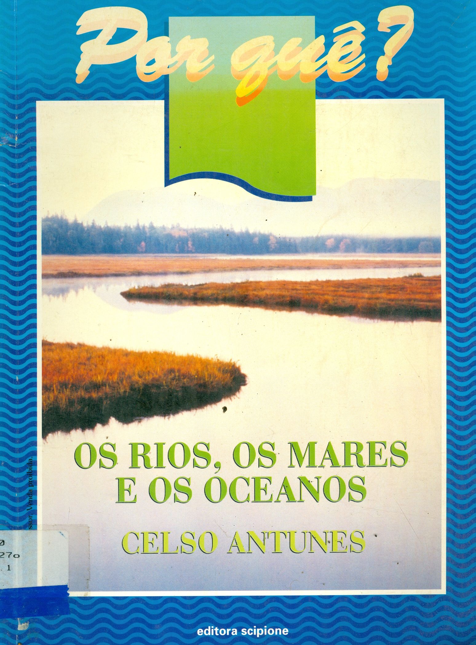 OS RIOS, OS MARES E OS OCEANOS
