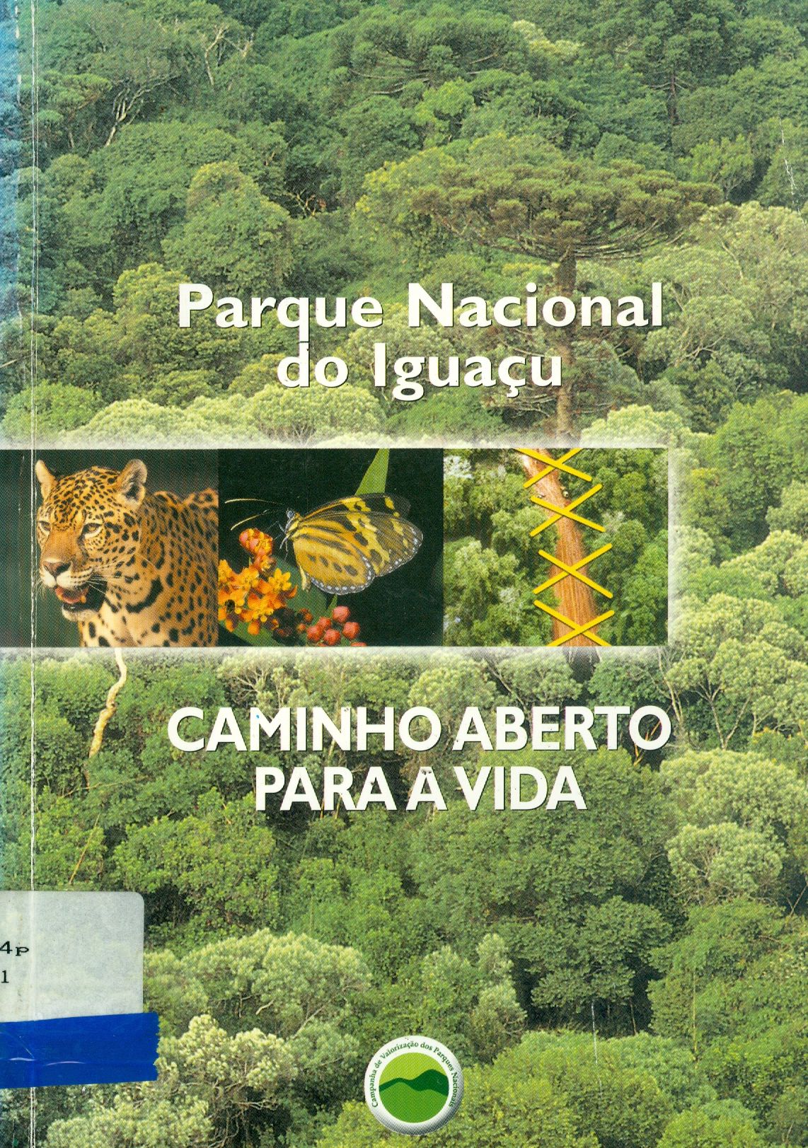 PARQUE NACIONAL DO IGUAÇU: CAMINHO ABERTO PARA VIDA