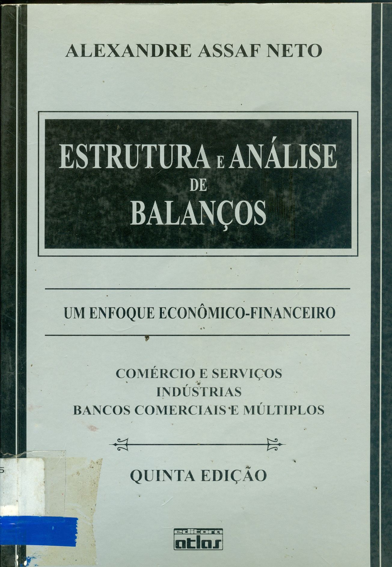 ESTRUTURA E ANÁLISE DE BALANÇOS: UM ENFOQUE ECONÔMICO-FINANCEIRO 