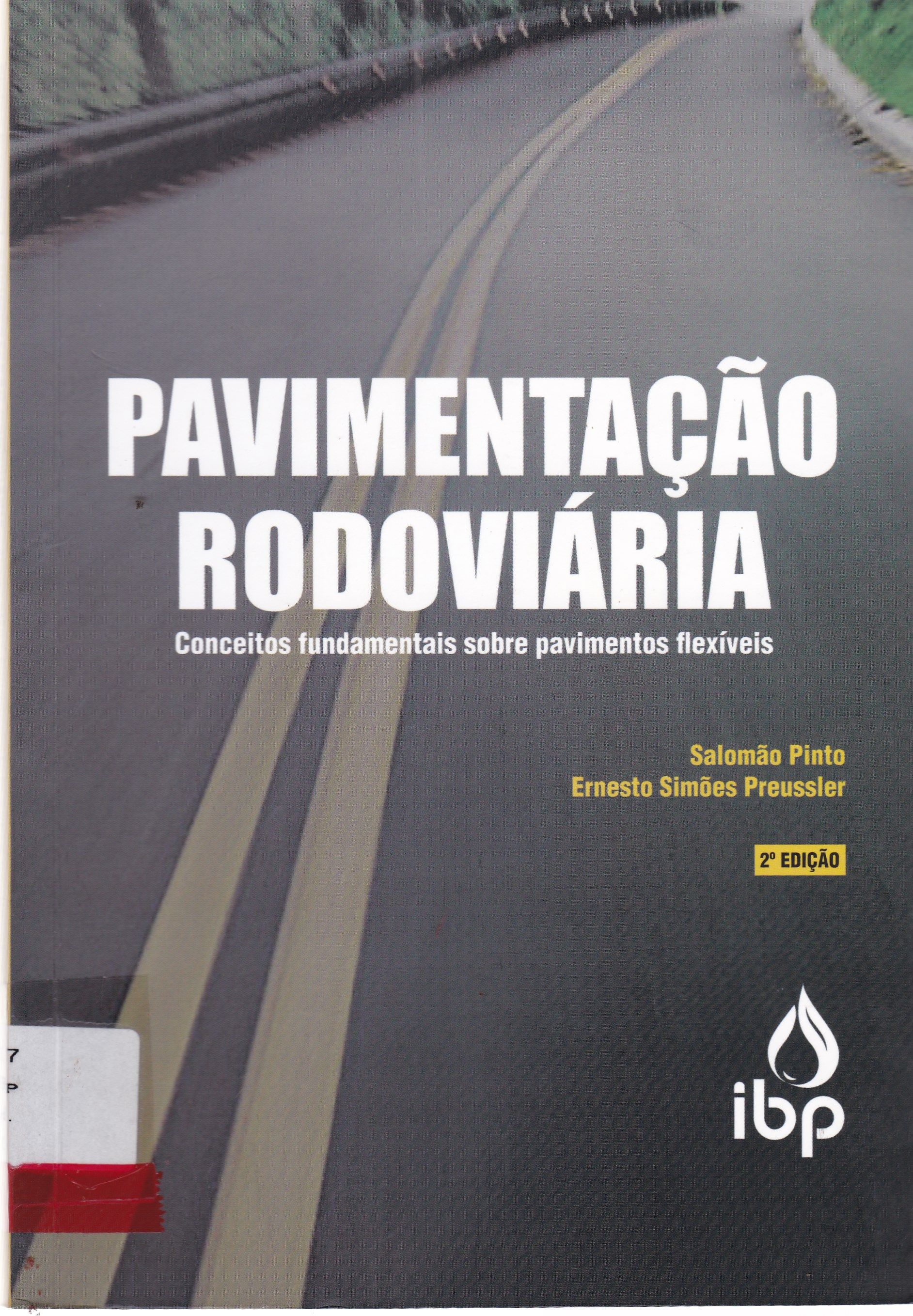 PAVIMENTAÇÃO RODOVIÁRIA : CONCEITOS FUNDAMENTAIS SOBRE PAVIMENTOS FLEXÍVEIS