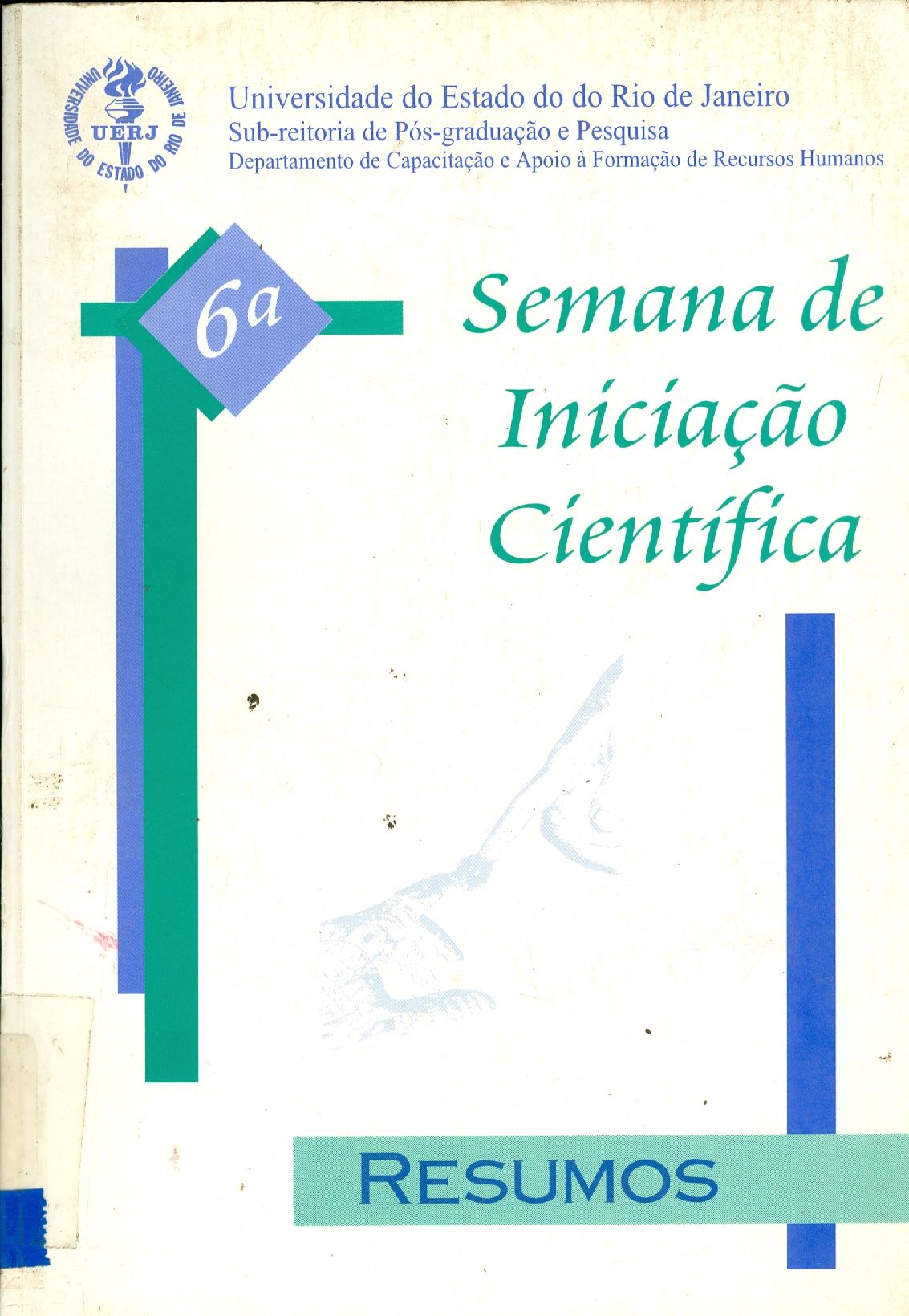 SEXTA SEMANA DE INICIAÇÃO CIENTÍFICA: RESUMOS, 6