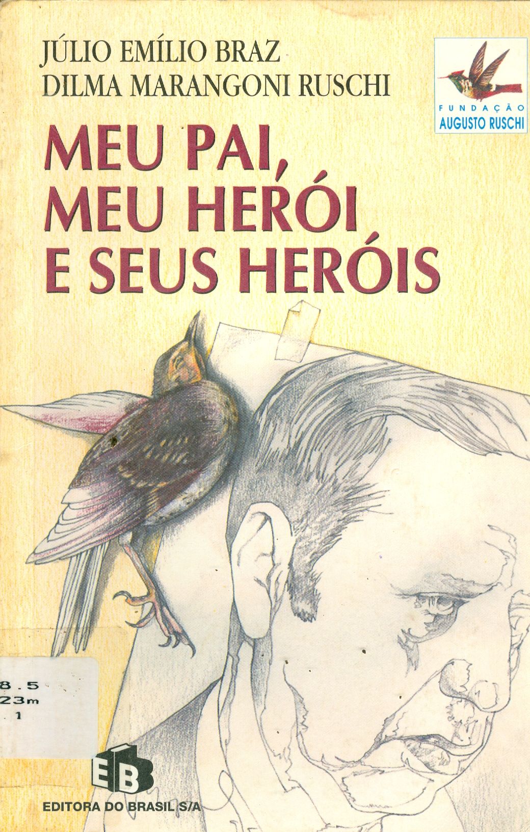MEU PAI, MEU HERÓI E SEUS HERÓIS