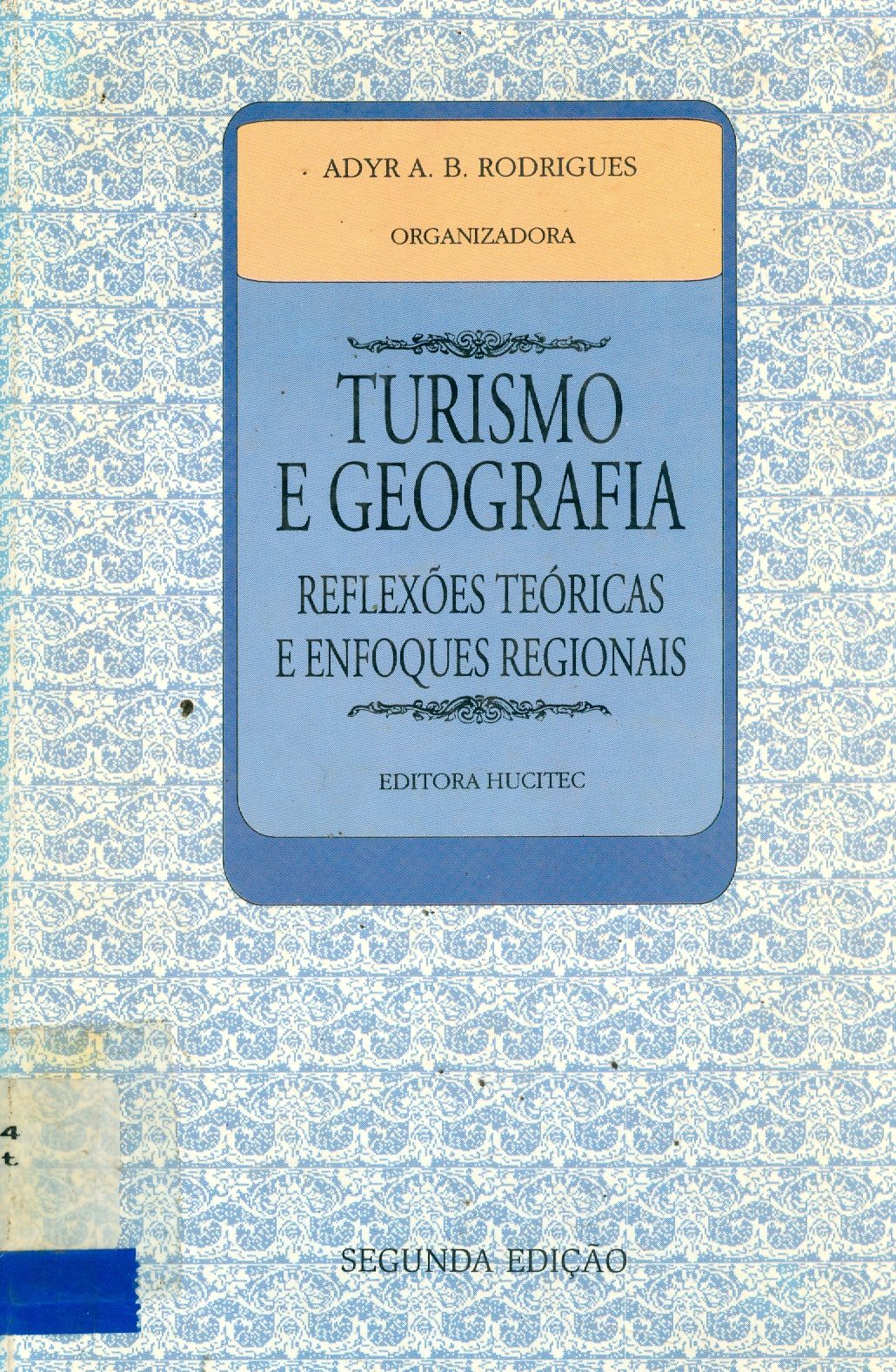 TURISMO E GEOGRAFIA: REFLEXÕES TEÓRICAS E ENFOQUES REGIONAIS 