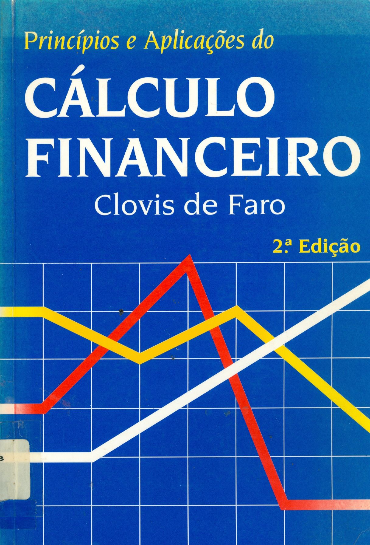 PRINCÍPIOS E APLICAÇÕES DO CÁLCULO FINANCEIRO 