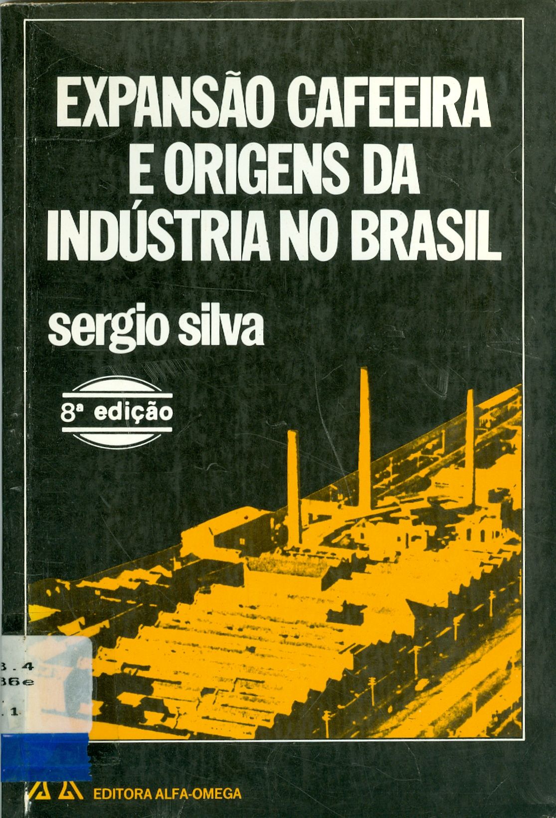 EXPANSÃO CAFEEIRA E OREGENS DA INDÚSTRIA NO BRASIL 