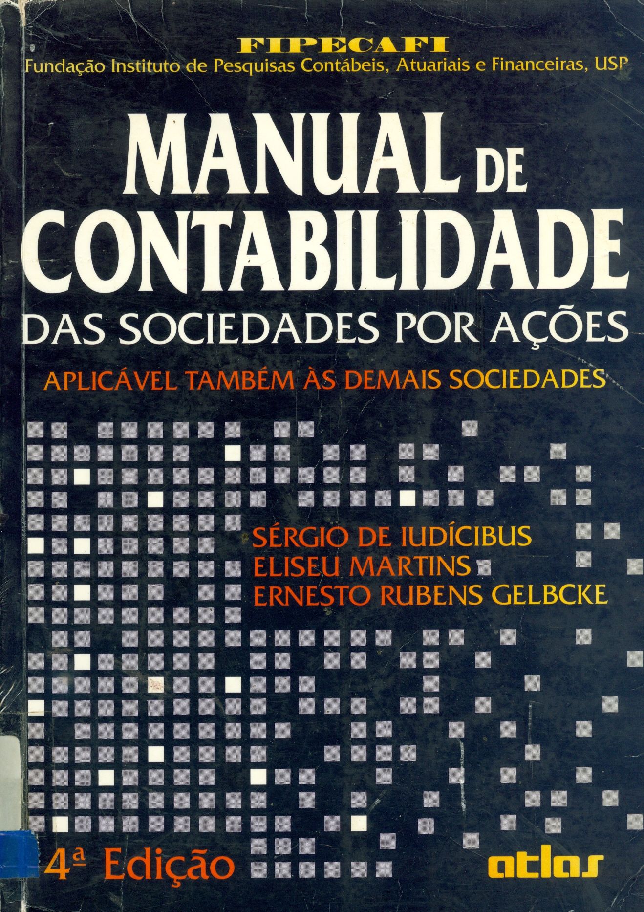 MANUAL DE CONTABILIDADE DAS SOCIEDADES POR AÇÕES: APLICÁVEL TAMBÉM AS DEMAIS SOCIEDADES 