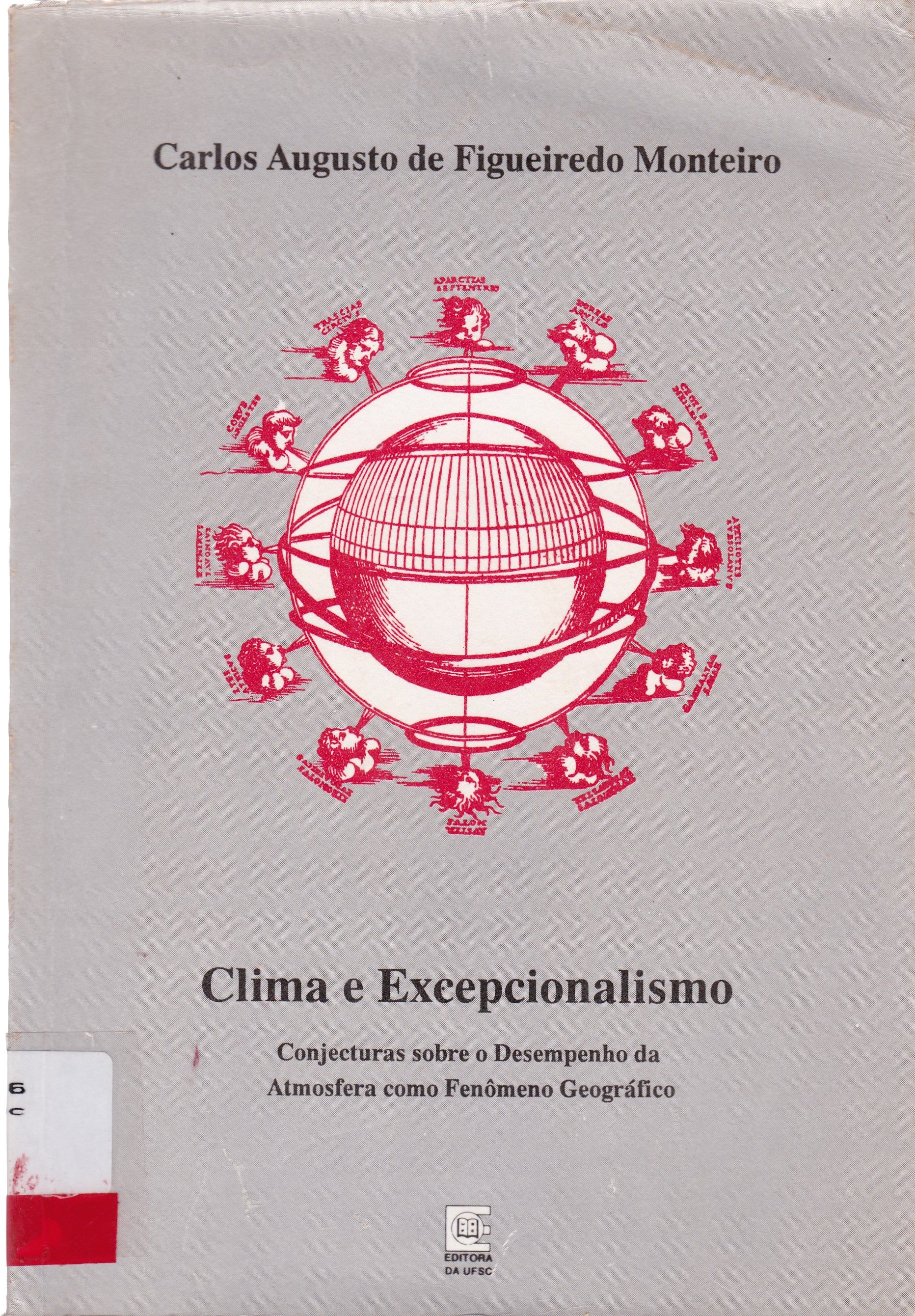 CLIMA E EXCEPCIONALISMO: CONJECTURAS SOBRE O DESEMPENHO DA ATMOSFERA COMO FENÔMENO GEOGRÁFICO