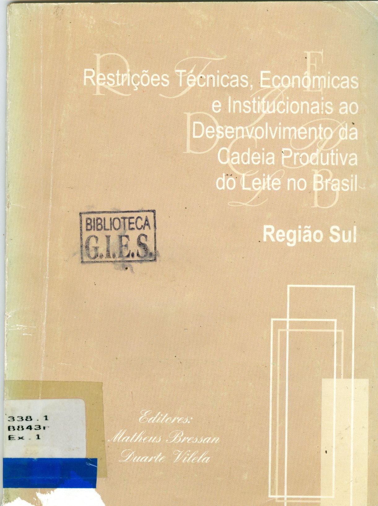 RESTRIÇÕES TÉCNICAS, ECONÔMICAS E INSTITUCIONAIS AO DESENVOLVIMENTO DA CADEIA PRODUTIVA DO LEITE NO BRASIL - REGIÃO SUDESTE