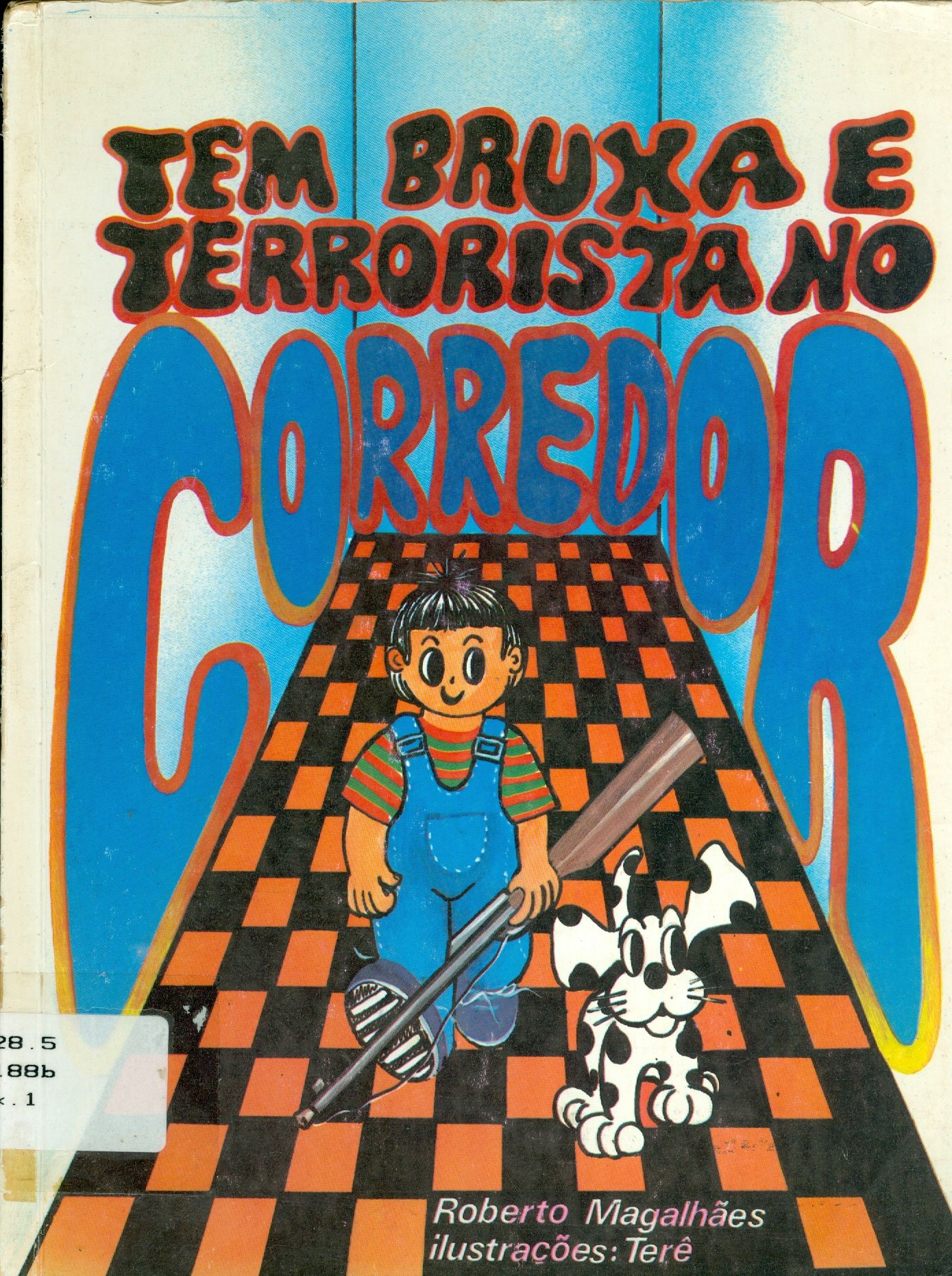 TEM BRUXA E TERRORISTA NO CORRREDOR