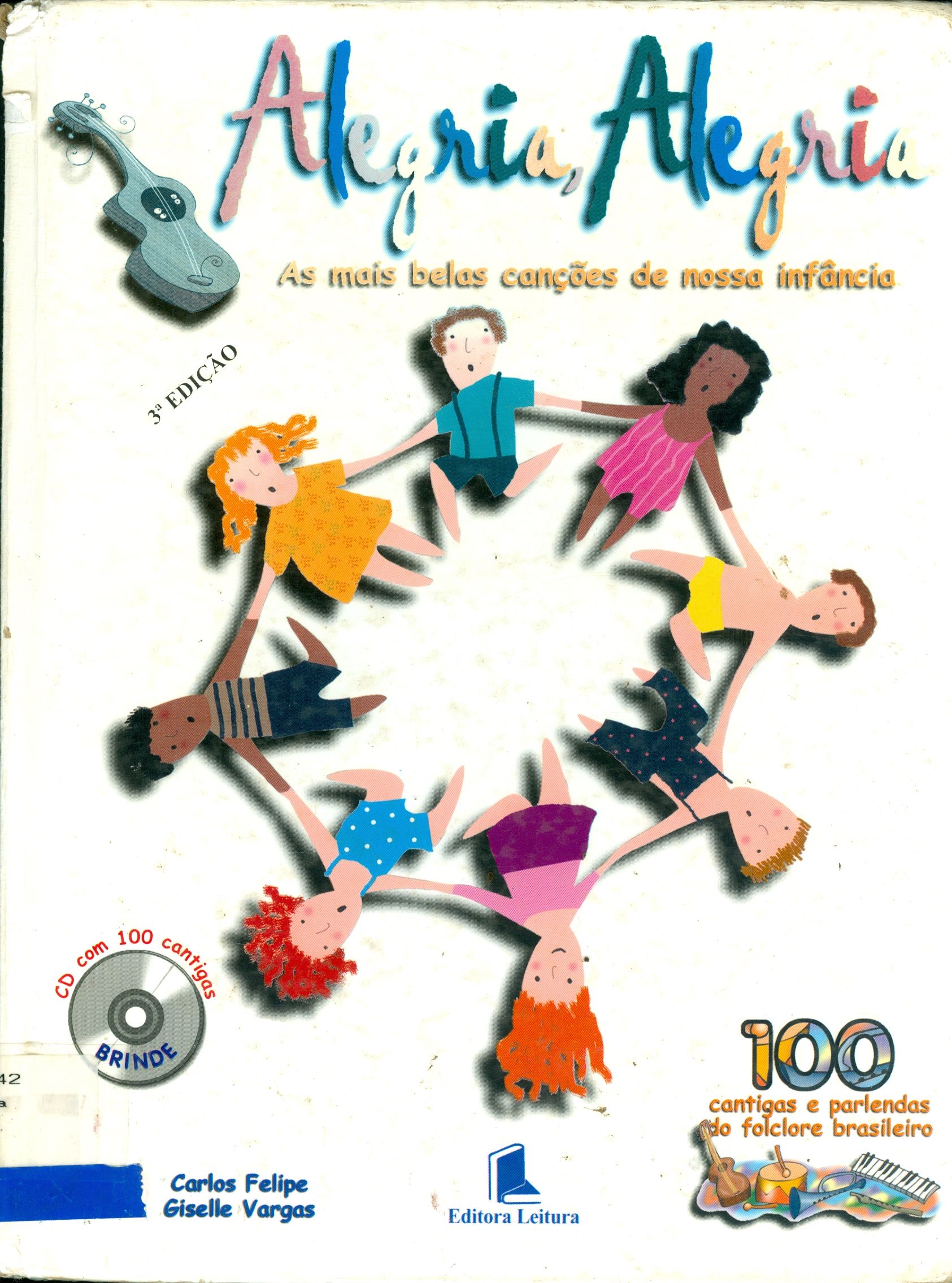 ALEGRIA, ALEGRIA: AS MAIS BELAS CANÇÕES DE NOSSA INFÃNCIA 