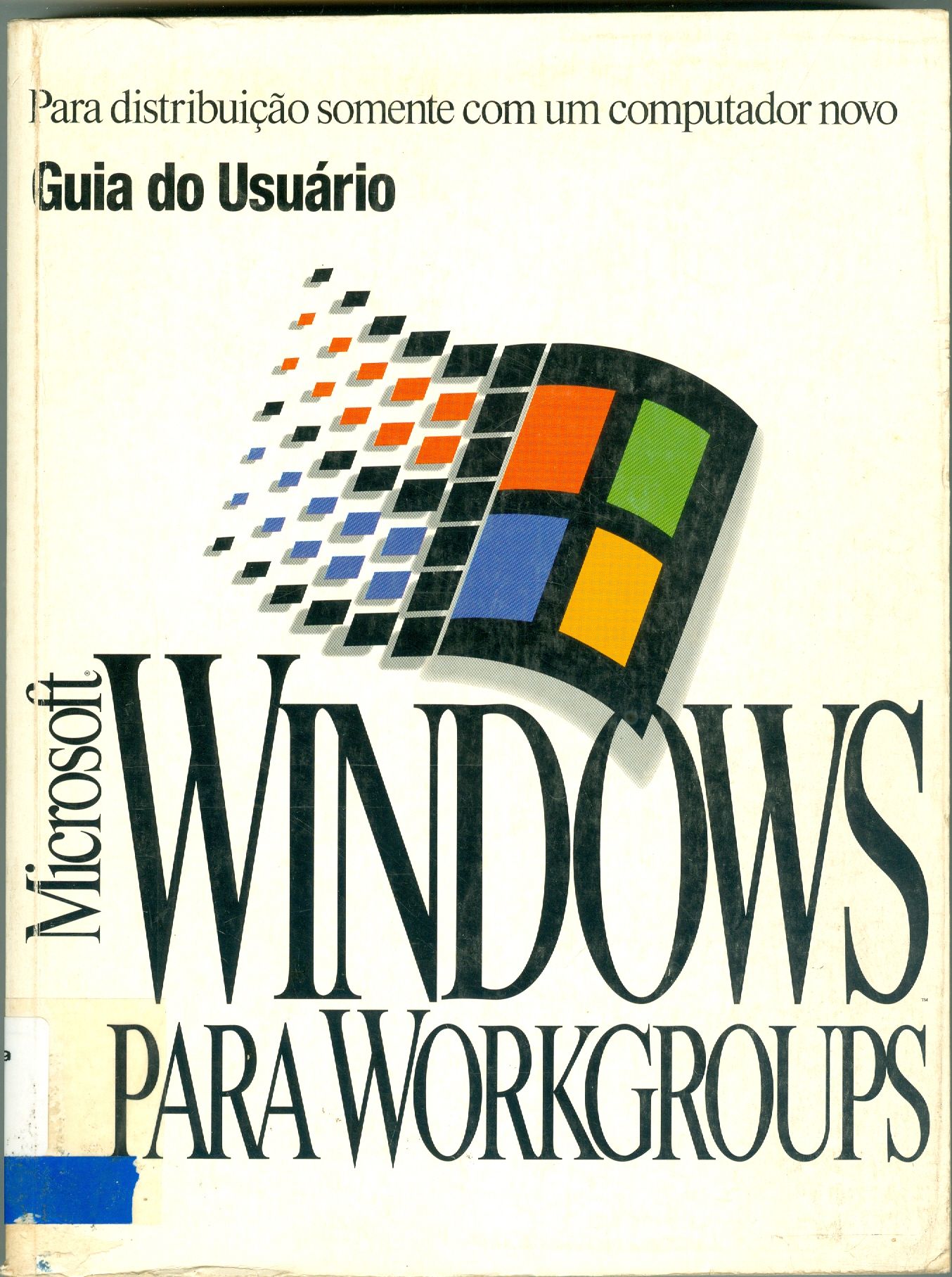 MICROSOFT WINDOWS PARA WORKGROUPS - GUIAS DO USUÁRIO