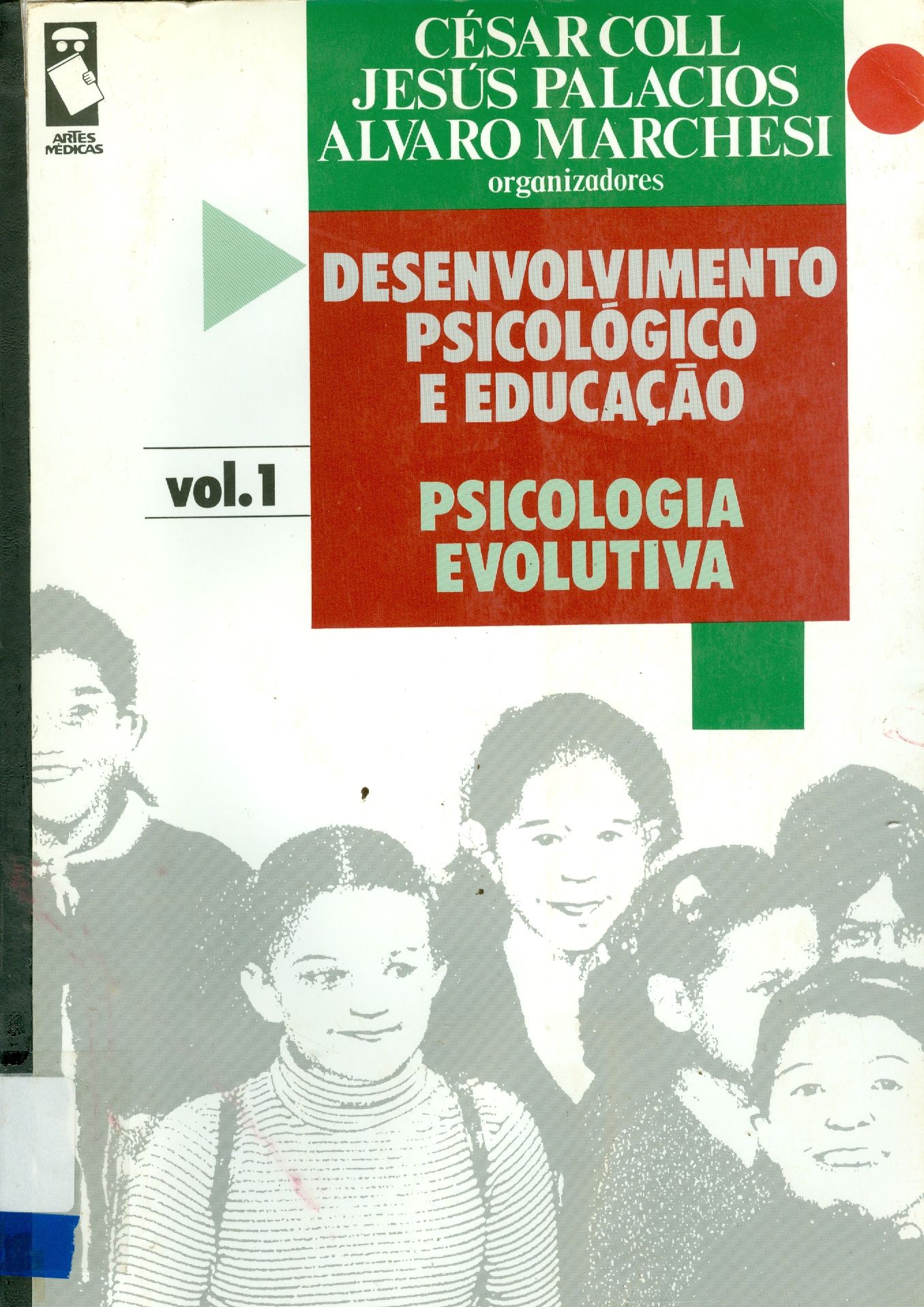 DESENVOLVIMENTO PSICOLÓGICO E EDUCAÇÃO: PSICOLOGIA EVOLUTIVA - V. 1