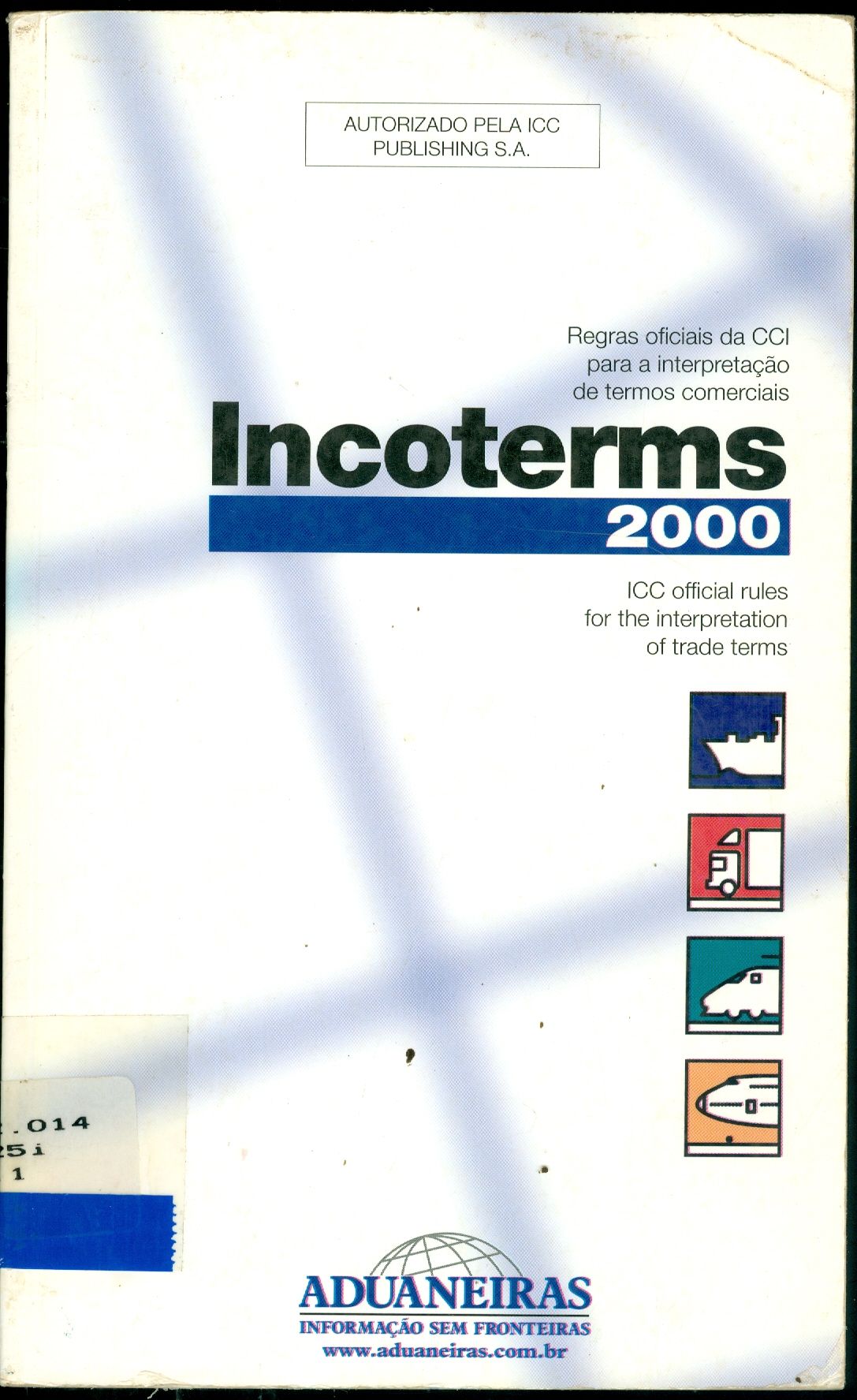 INCOTERMS 2000: REGRAS OFICIAIS DO ICC PARA A INTERPRETAÇÃO DE TERMOS COMERCIAIS