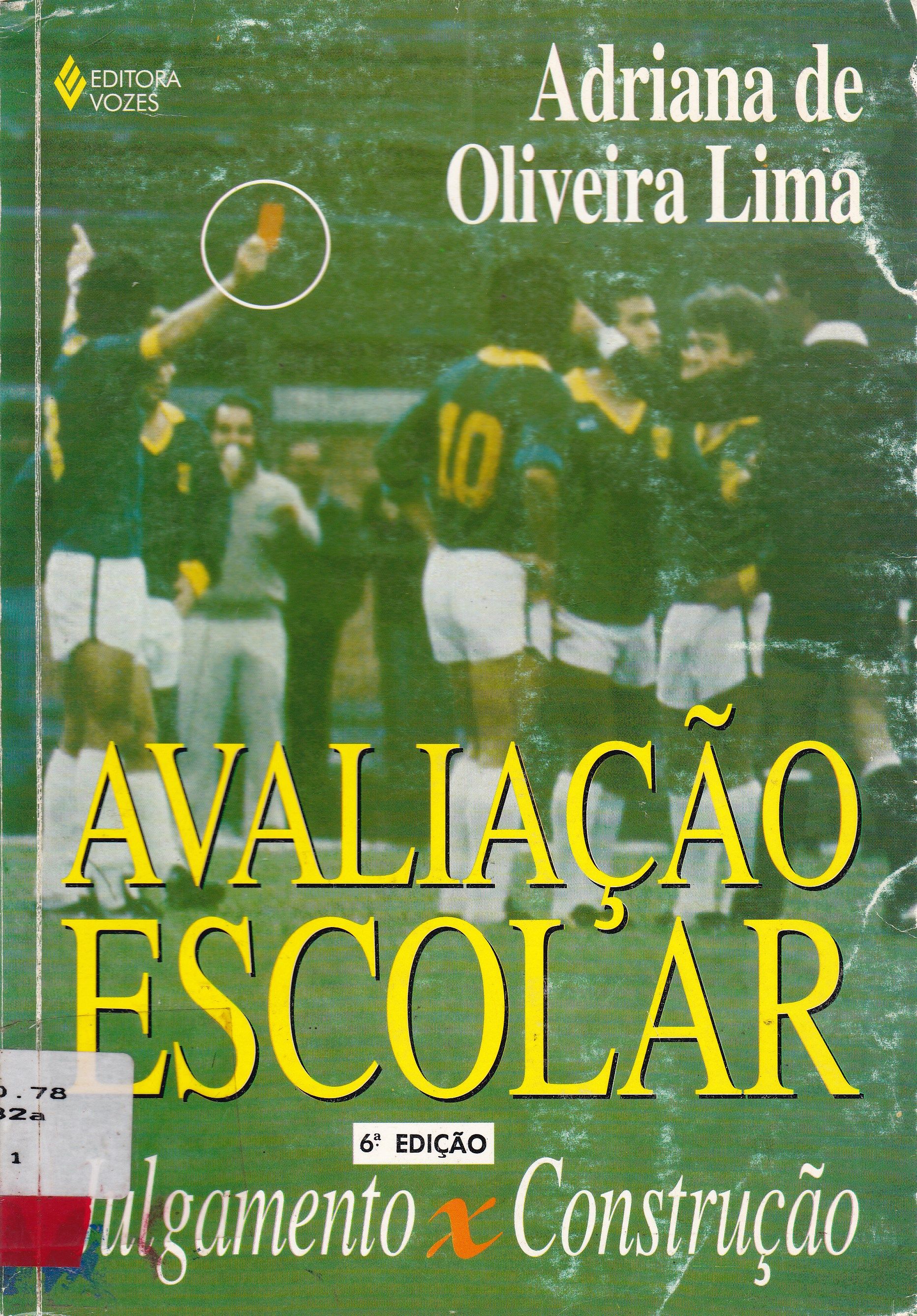 AVALIAÇÃO ESCOLAR: JULGAMENTO OU CONSTRUÇÃO? 