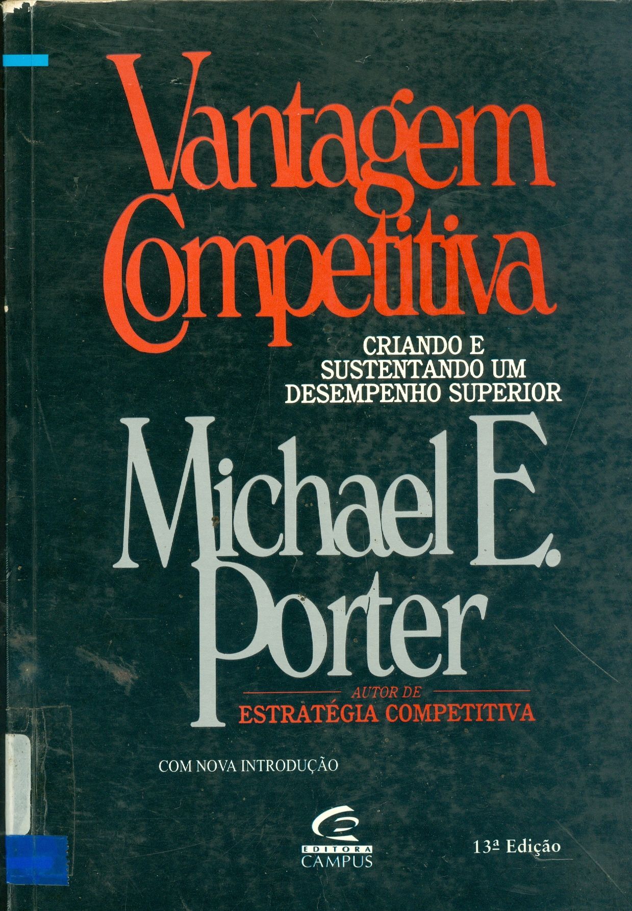 VANTAGEM COMPETITIVA: CRIANDO E SUSTENTANDO UM DESEMPENHO SUPERIOR 