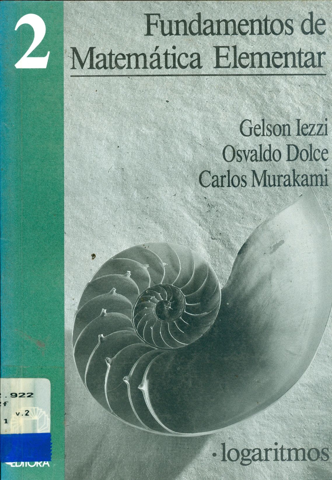 FUNDAMENTOS DE MATEMÁTICA ELEMENTAR: LOGARÍTMOS - V. 2