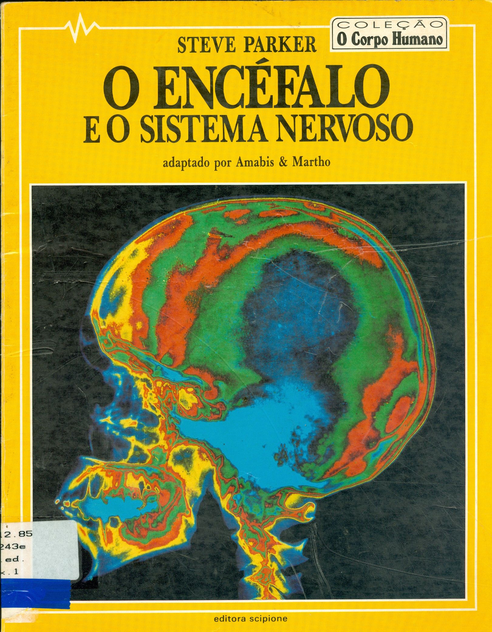 O ENCÉFALO E O SISTEMA NERVOSO 