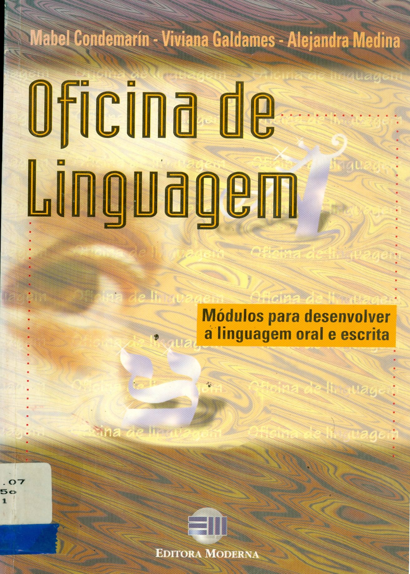 OFICINA DE LINGUAGEM: MÓDULOS PARA DESENVOLVER A LINGUAGEM ORAL E ESCRITA 