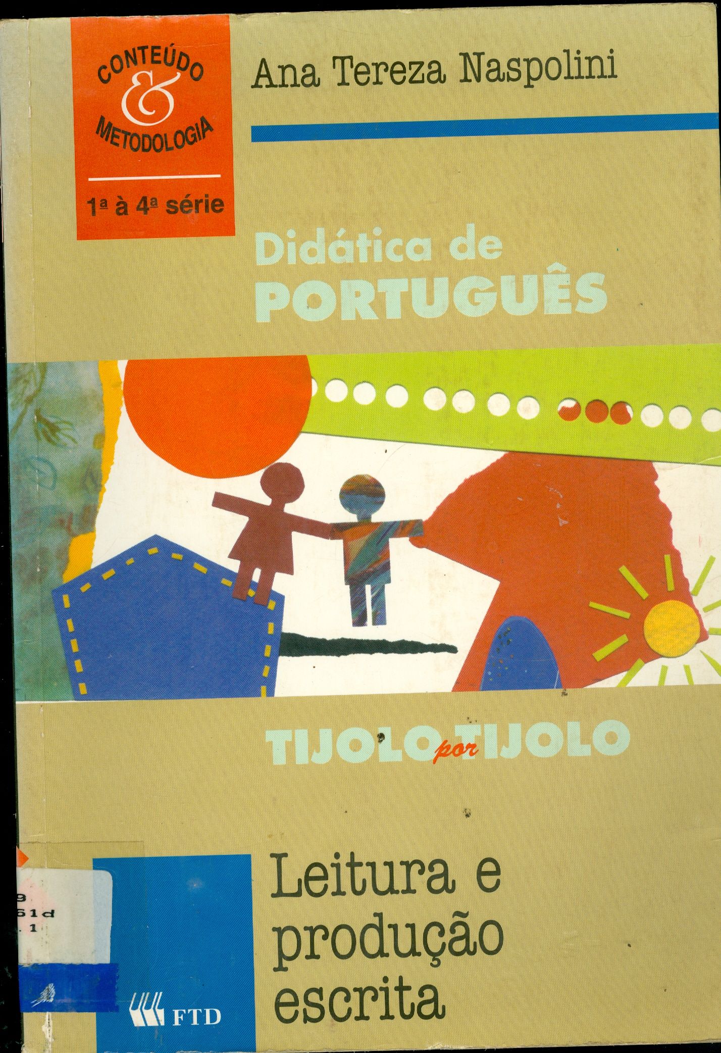 DIDÁTICA DE PORTUGUÊS: TIJOLO POR TIJOLO: LEITURA E PRODUÇÃO DE ESCRITA