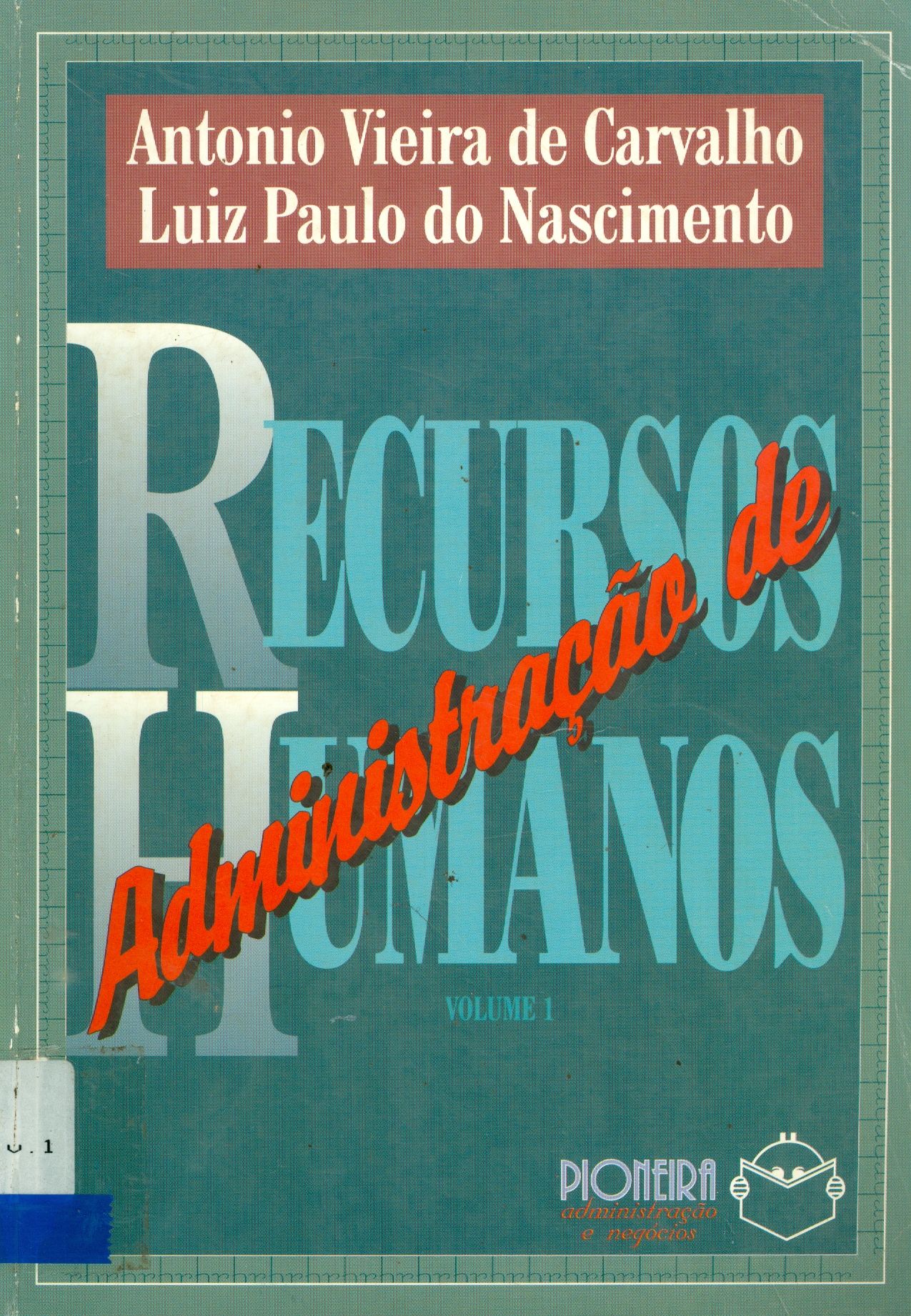 ADMINISTRAÇÃO DE RECURSOS HUMANOS - V. 1