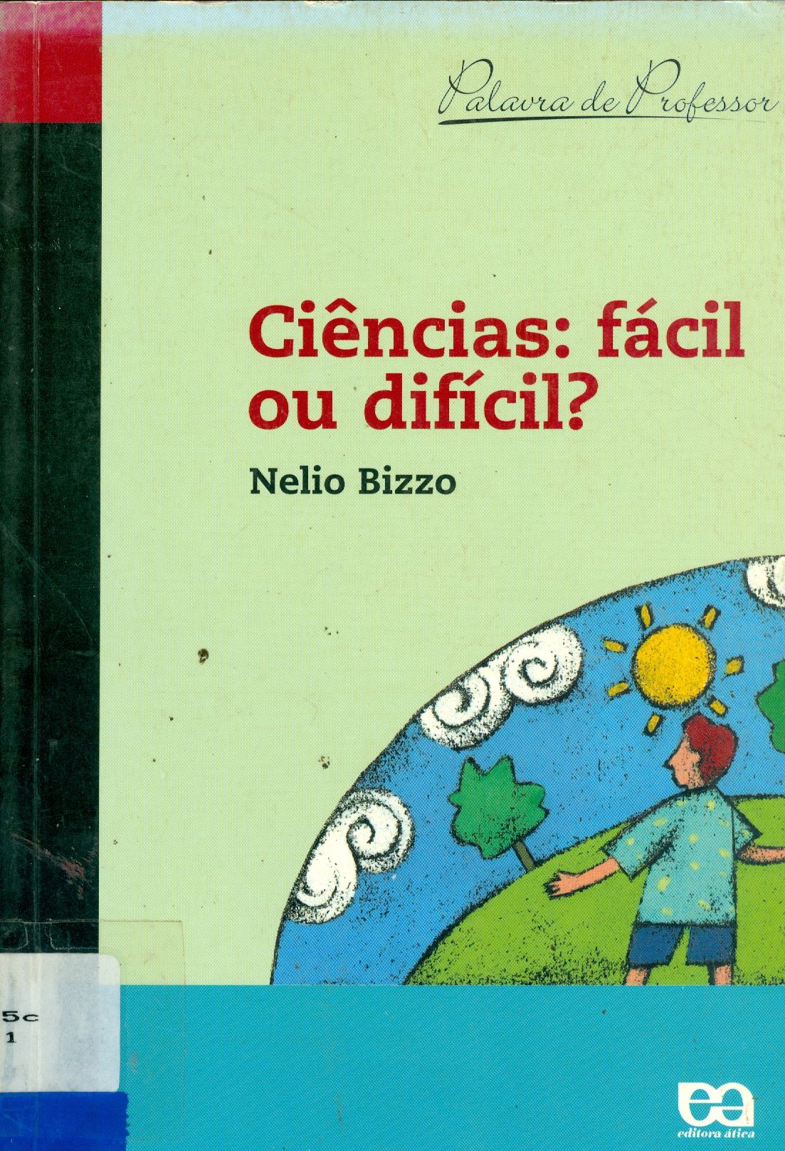 CIÊNCIAS: FÁCIL OU DIFÍCIL?