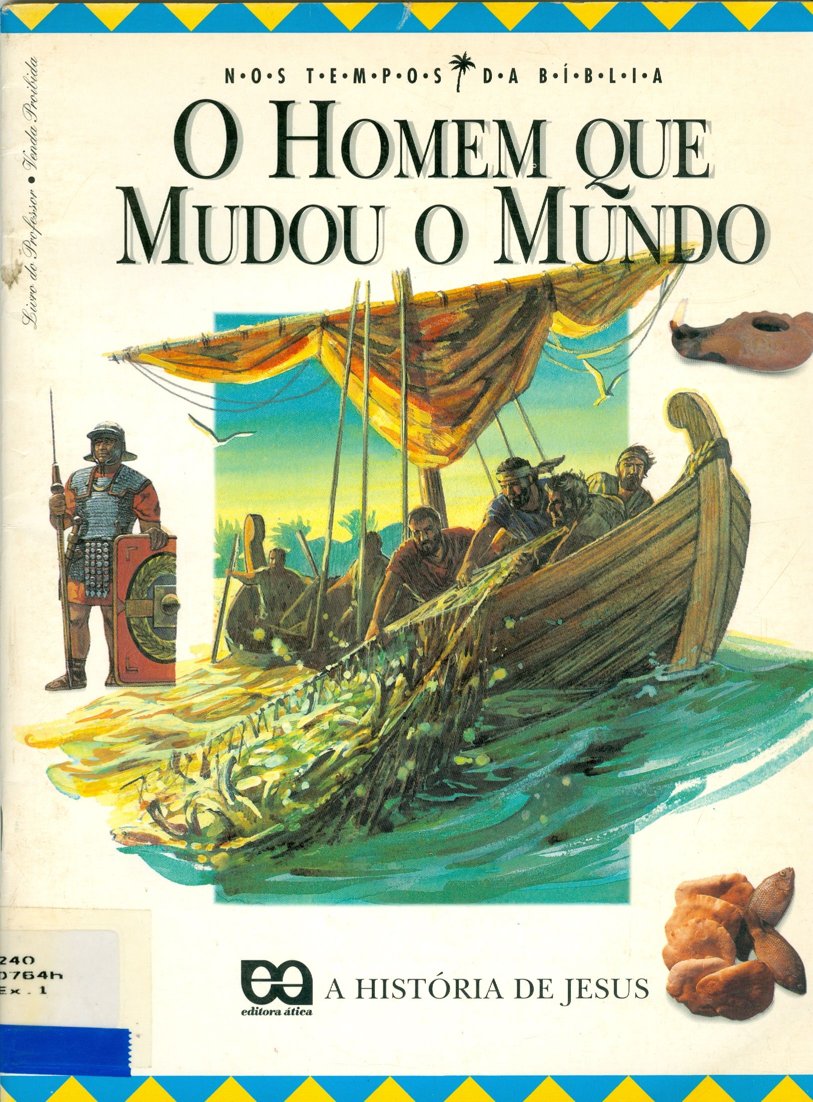 O HOMEM QUE MUDOU O MUNDO: A HISTÓRIA DE JESUS