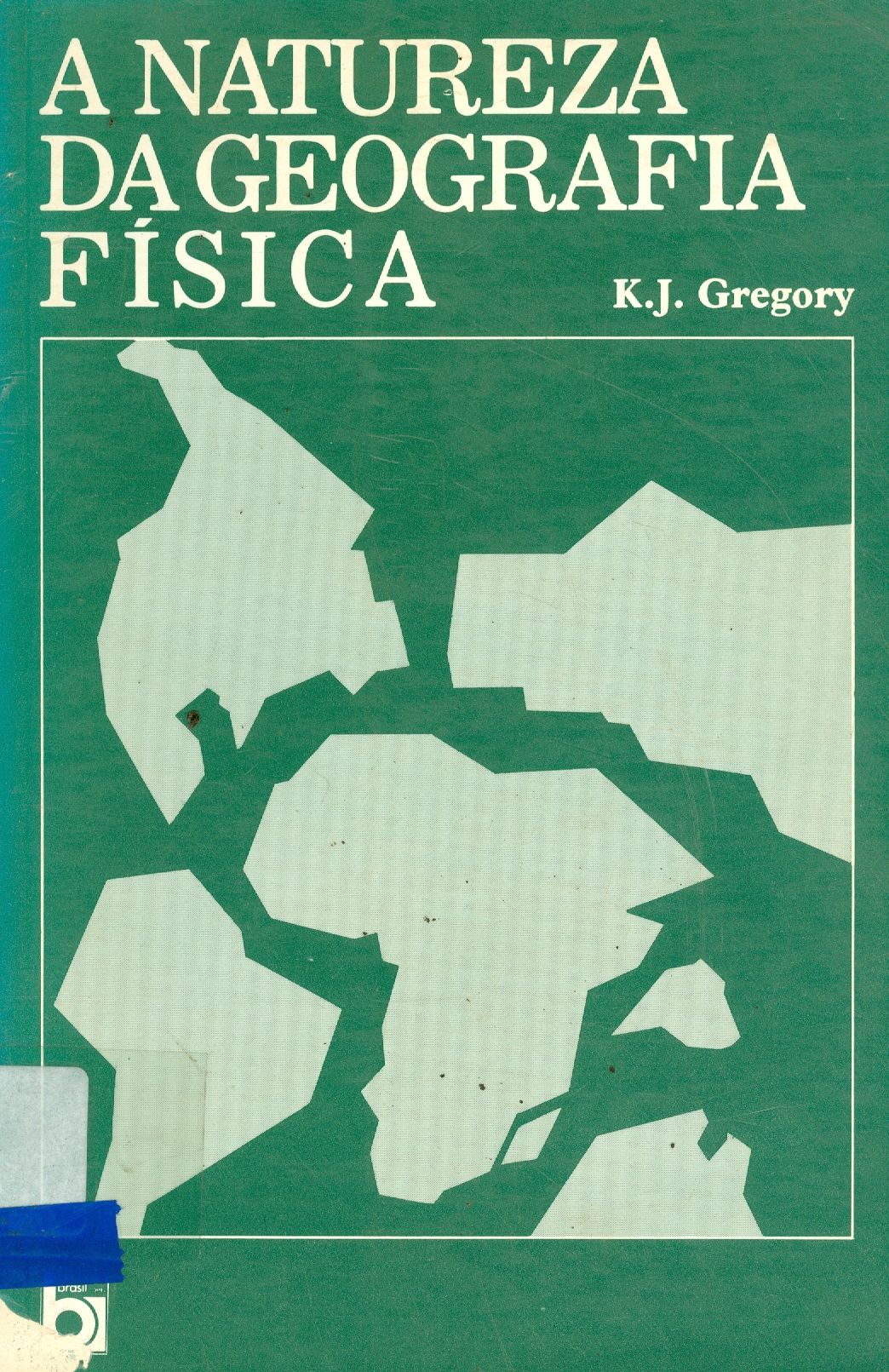 A NATUREZA DA GEOGRAFIA FÍSICA
