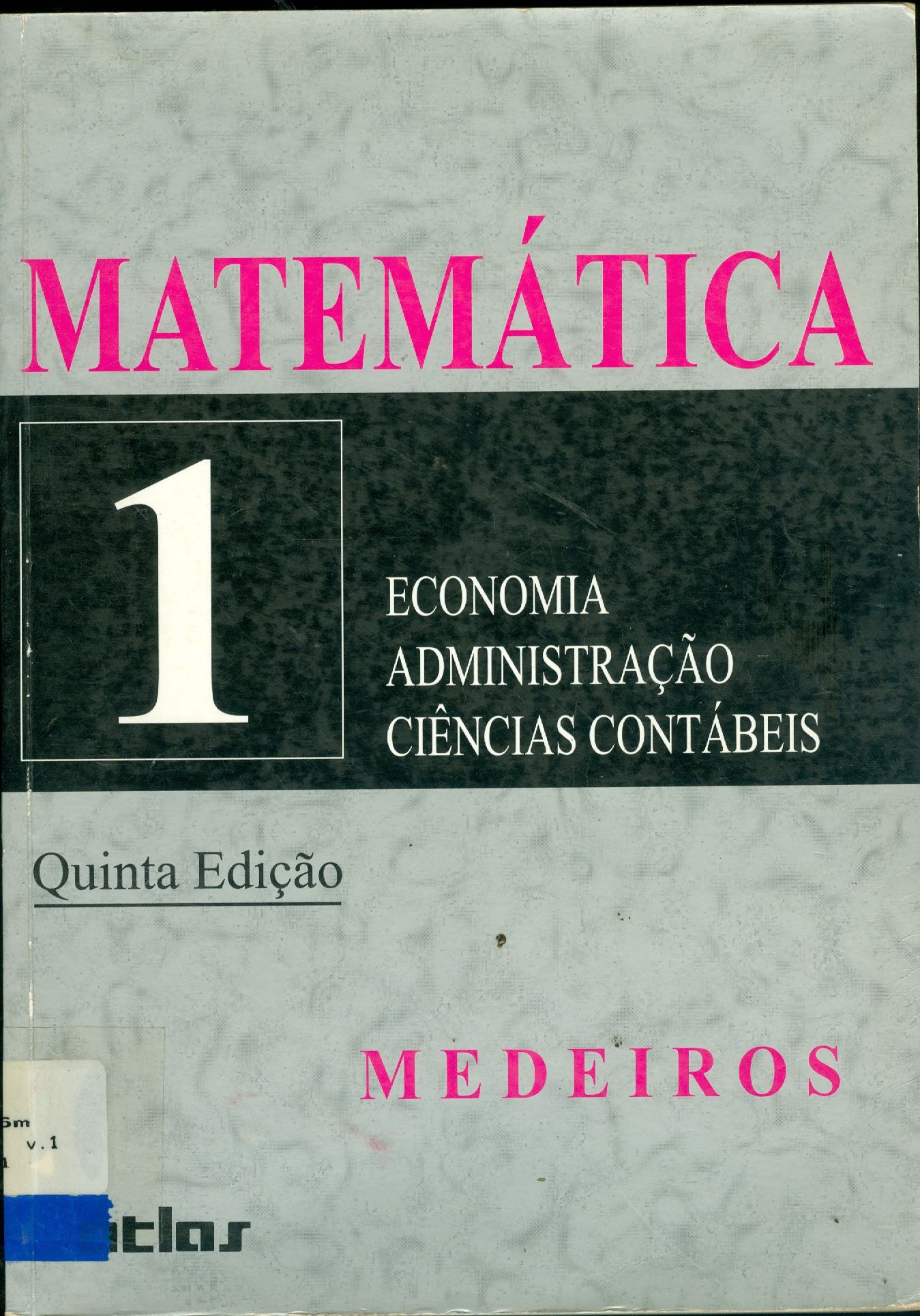 MATEMÁTICA: PARA OS CURSOS DE ECONOMIA, ADMINISTRAÇÃO, CIÊNCIAS CONTÁBEIS 