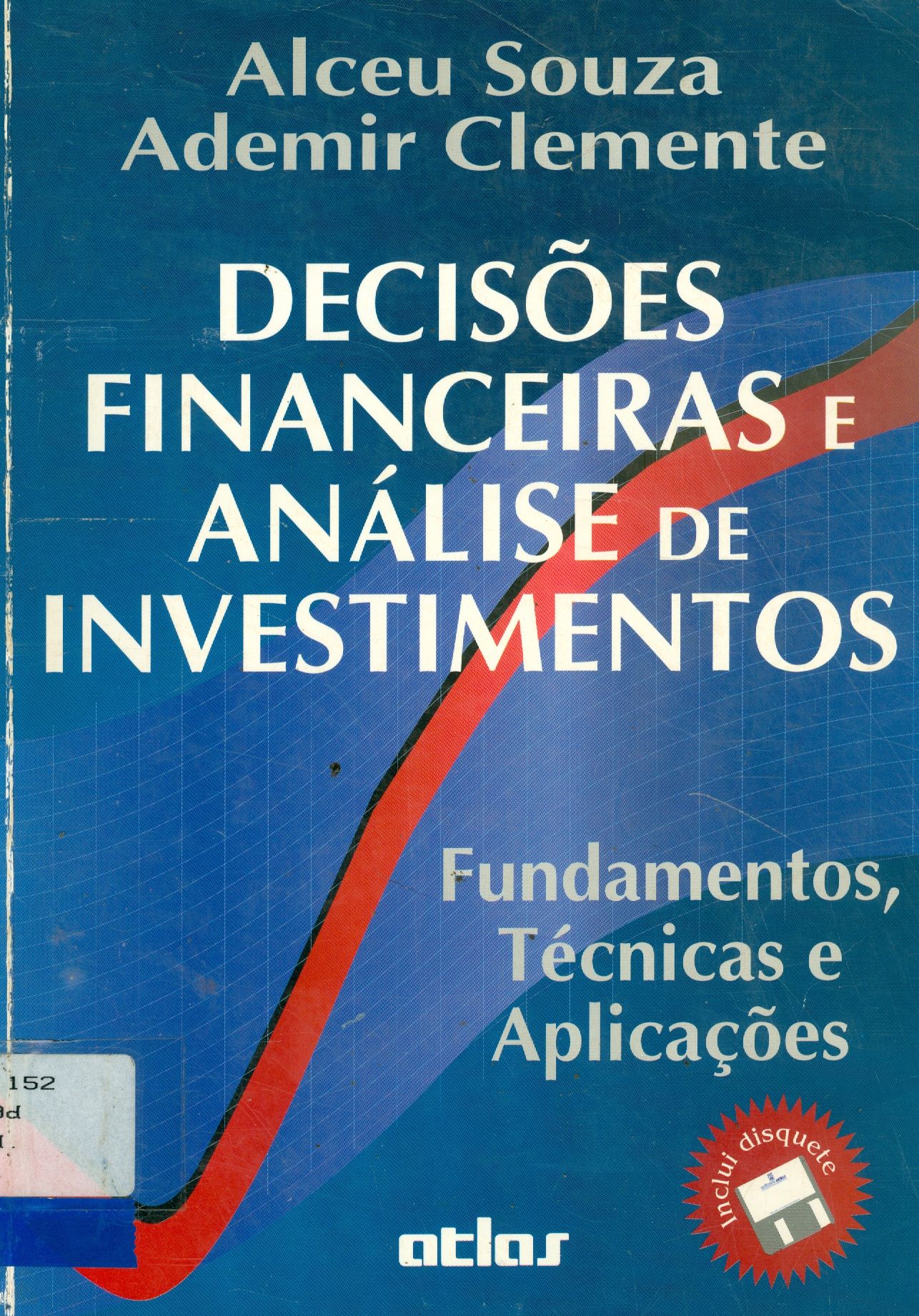 DECISÕES FINANCEIRAS E ANÁLISE DE INVESTIMENTOS: FUNDAMENTOS, TÉCNICAS E APLICAÇÕES 