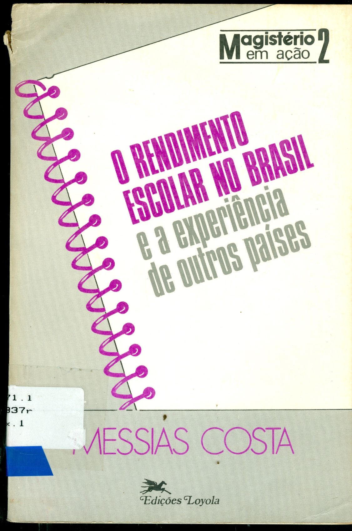 O RENDIMENTO ESCOLAR NO BRASIL: E A EXPERIÊNCIA DE OUTROS PAÍSES
