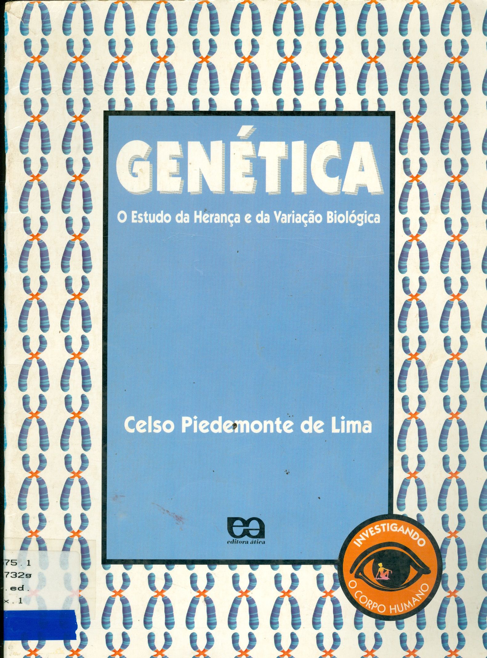 GENÉTICA: O ESTUDO DA HERANÇA E DA VARIAÇÃO BIOLÓGICA