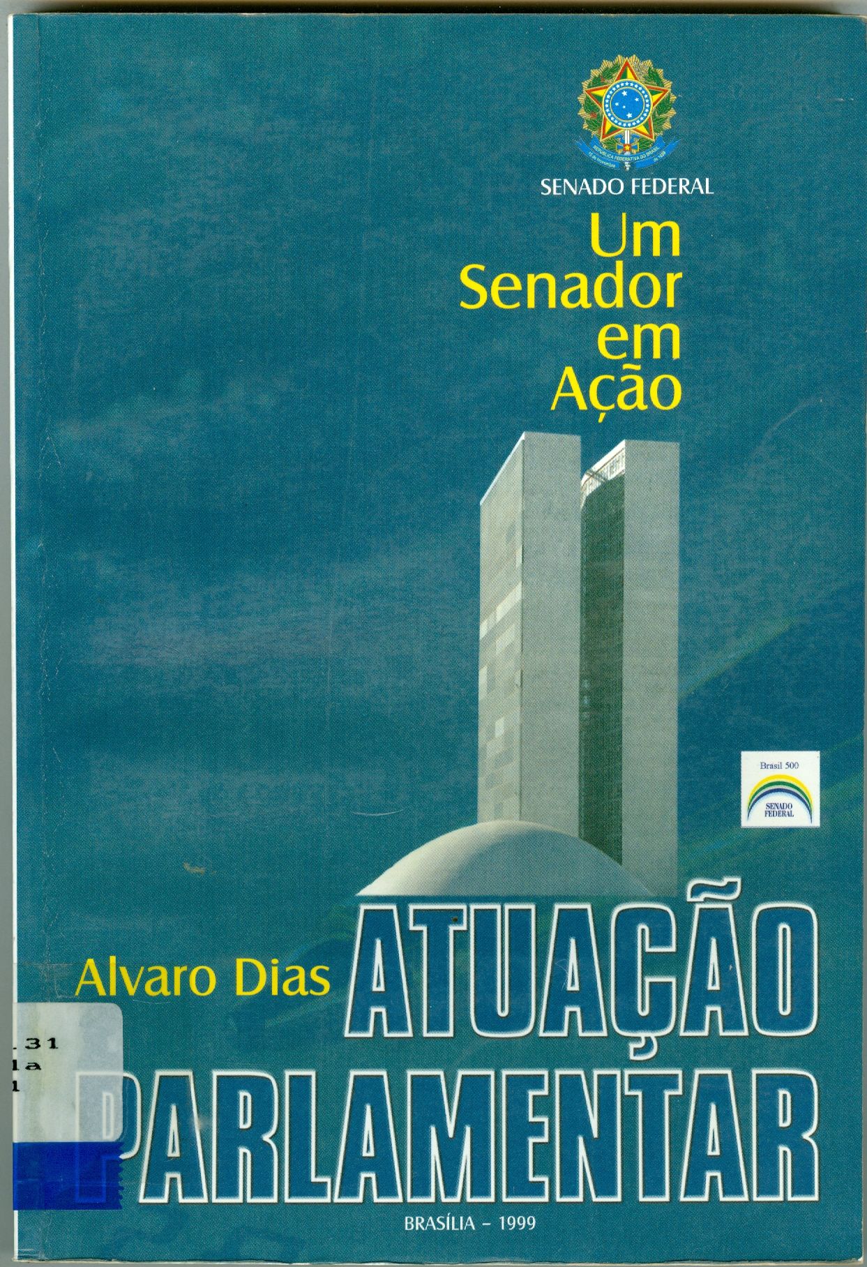 ATUAÇÃO PARLAMENTAR DO SENADOR ÁLVARO DIAS - 1999