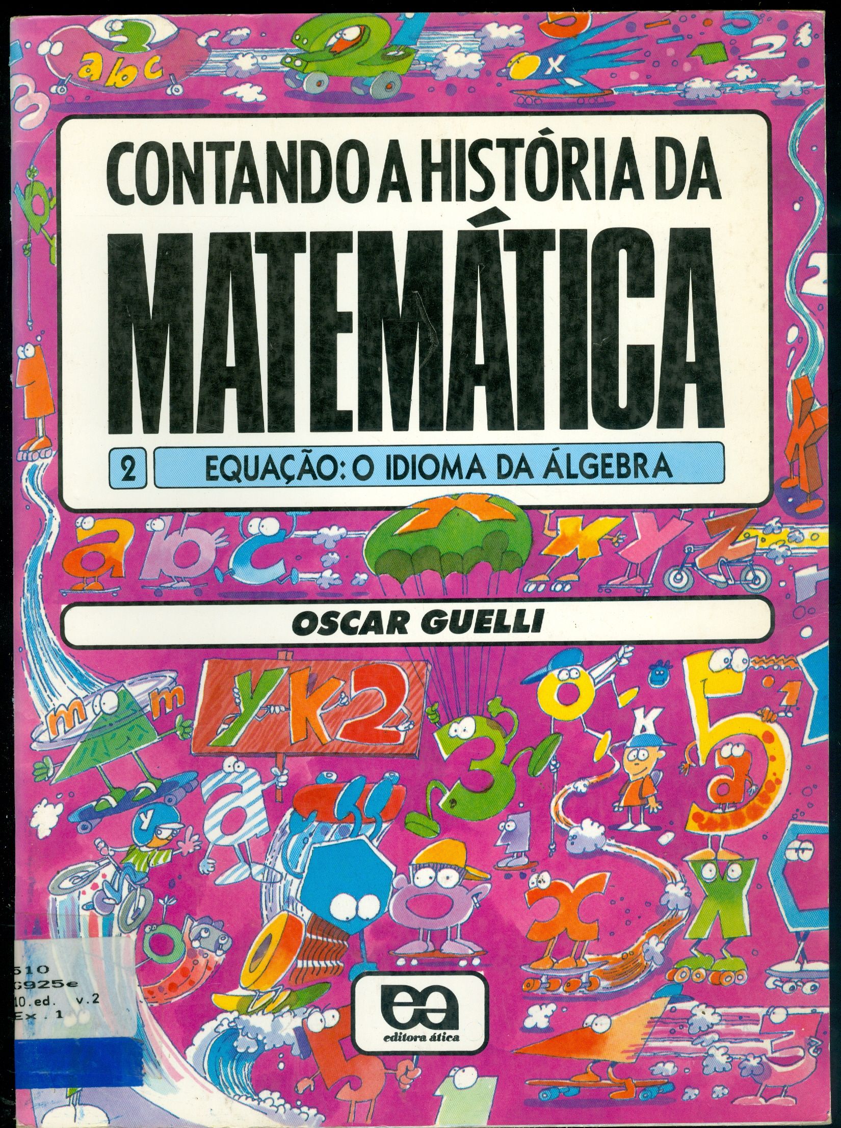 CONTANDO A HISTÓRIA DA MATEMÁTICA: EQUAÇÃO: O IDIOMA DA ÁLGEBRA