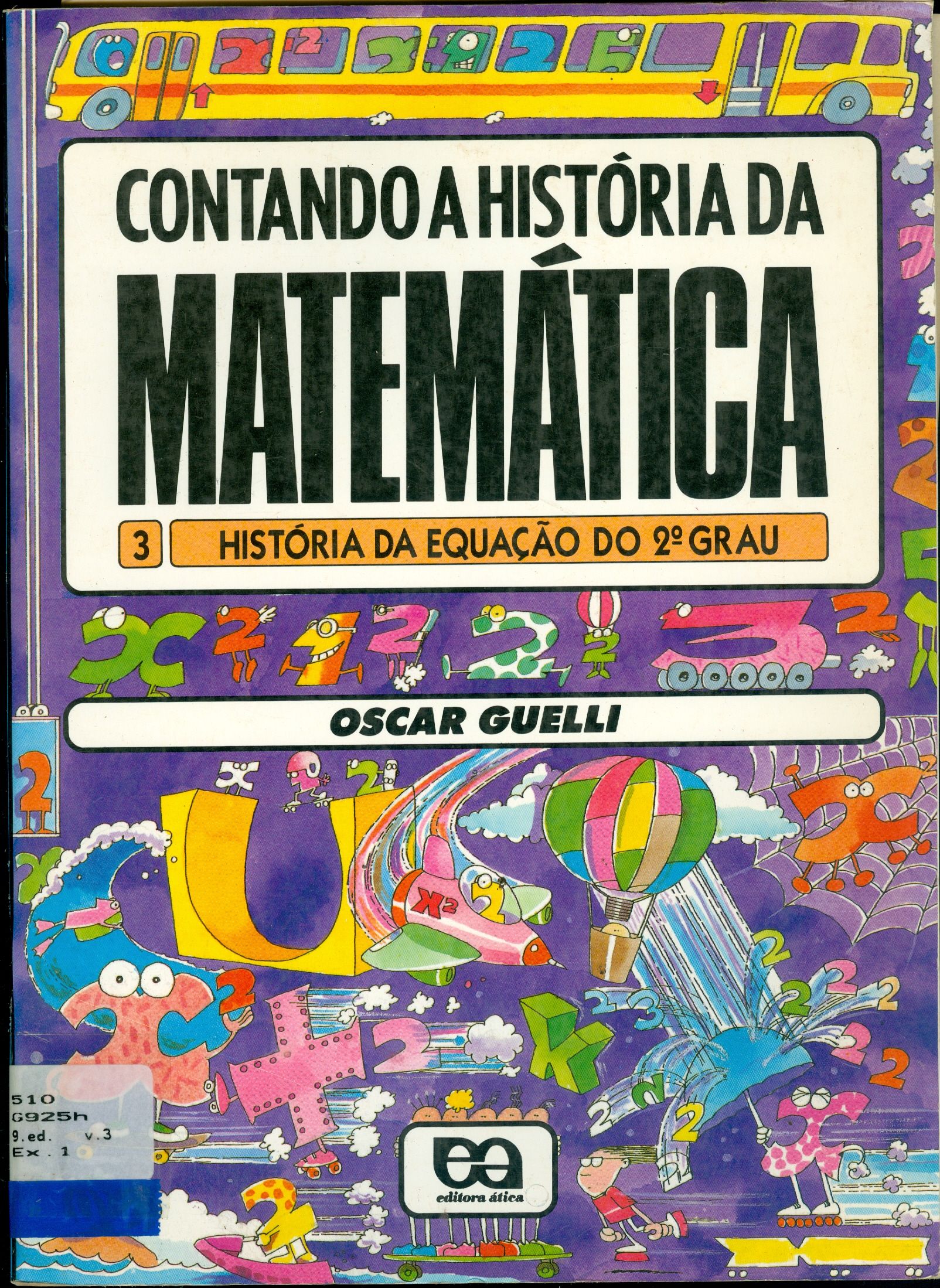 CONTANDO A HISTÓRIA DA MATEMÁTICA: HISTÓRIA DA EQUAÇÃO DO 2º GRAU