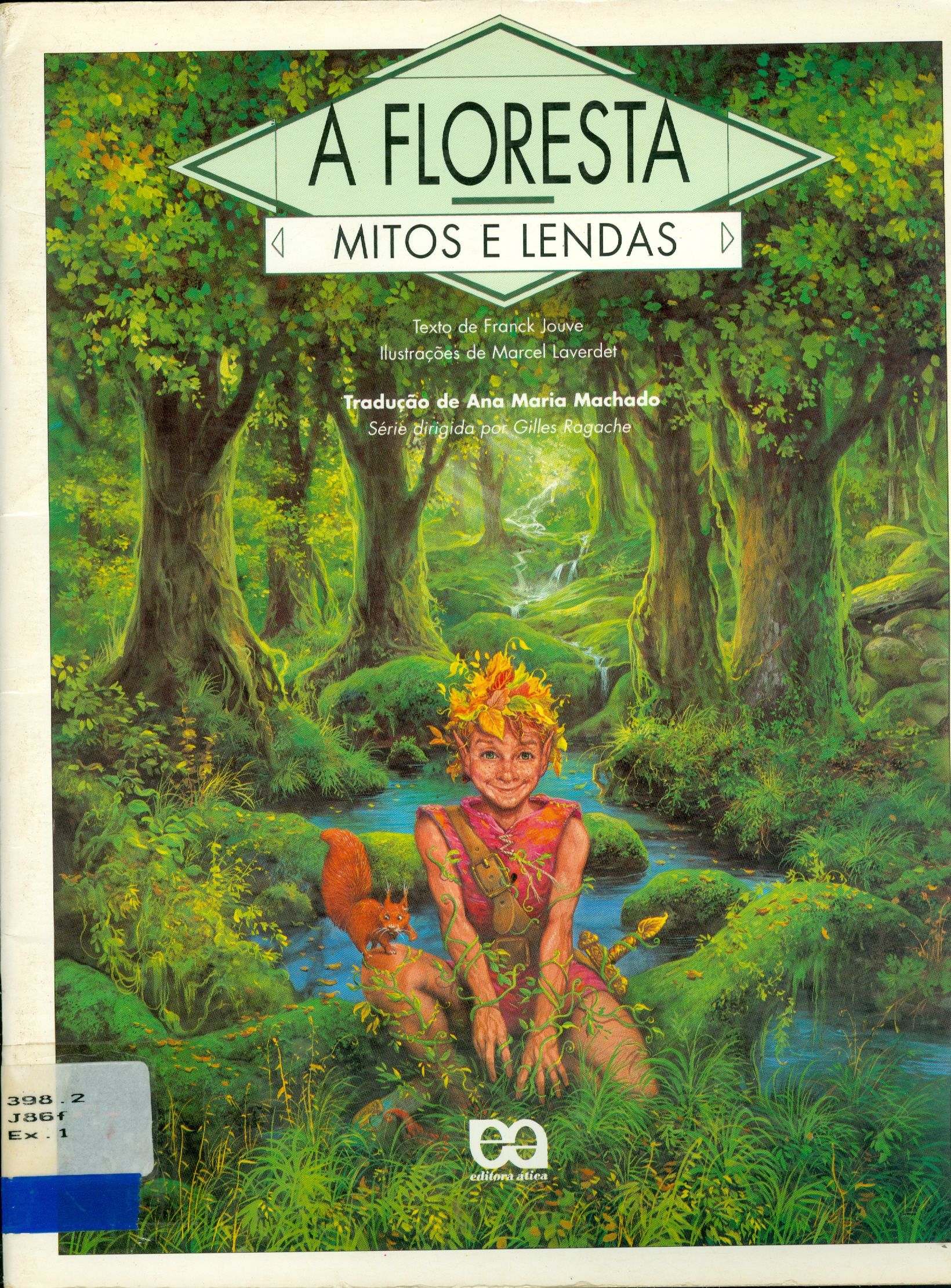 A FLORESTA: MITOS E LENDAS