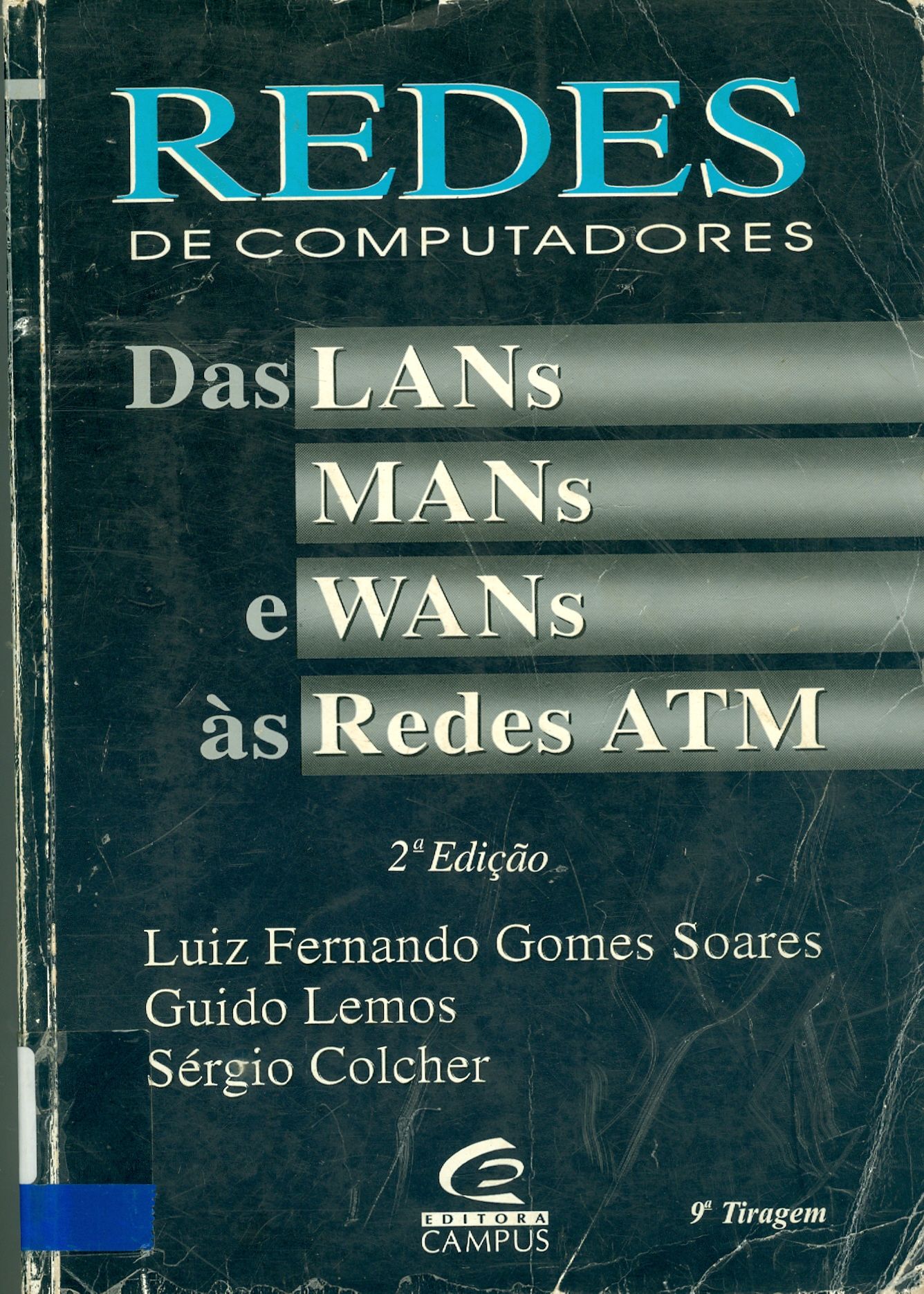 REDES DE COMPUTADORES: DAS LANS, MANS E WANS AS REDES ATM 
