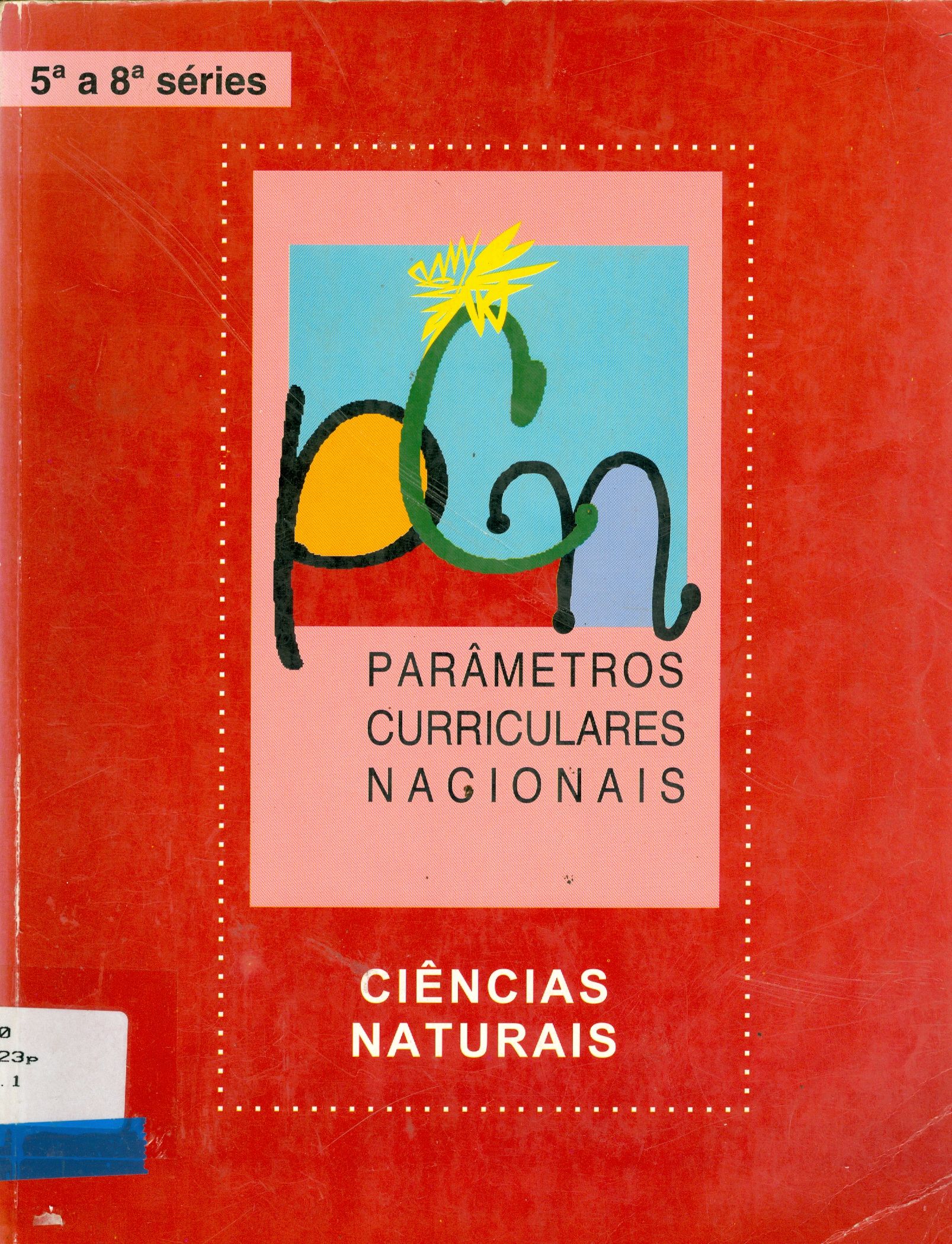 PARÂMETROS CURRICULARES NACIONAIS: TERCEIRO E QUARTO CICLOS DO ENSINO FUNDAMENTAL: CIÊNCIAS NATURAIS