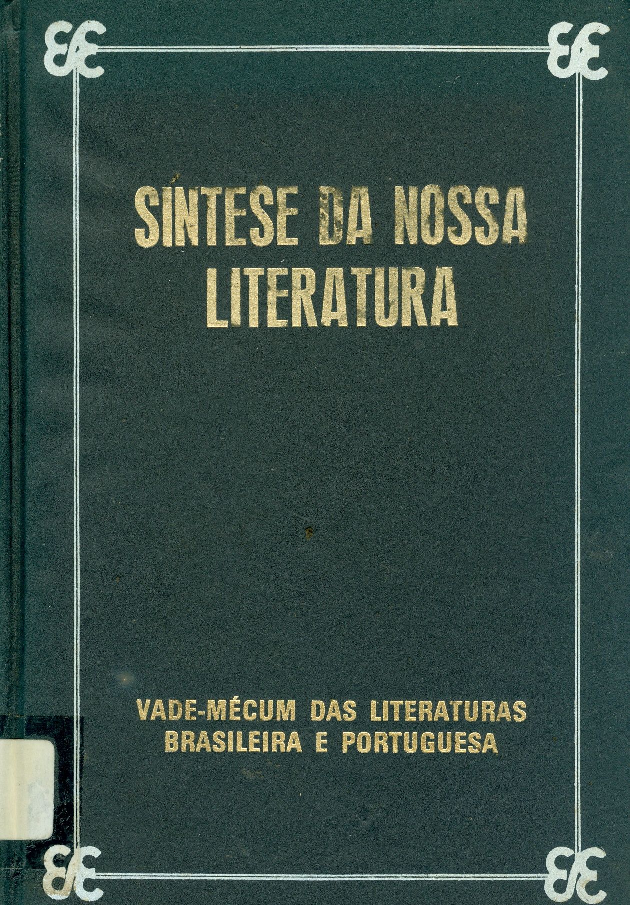 SÍNTESE DA NOSSA LITERATURA: VADE-MECUM DAS LITERATURAS BRASILEIRA E PORTUGUESA - V. 3