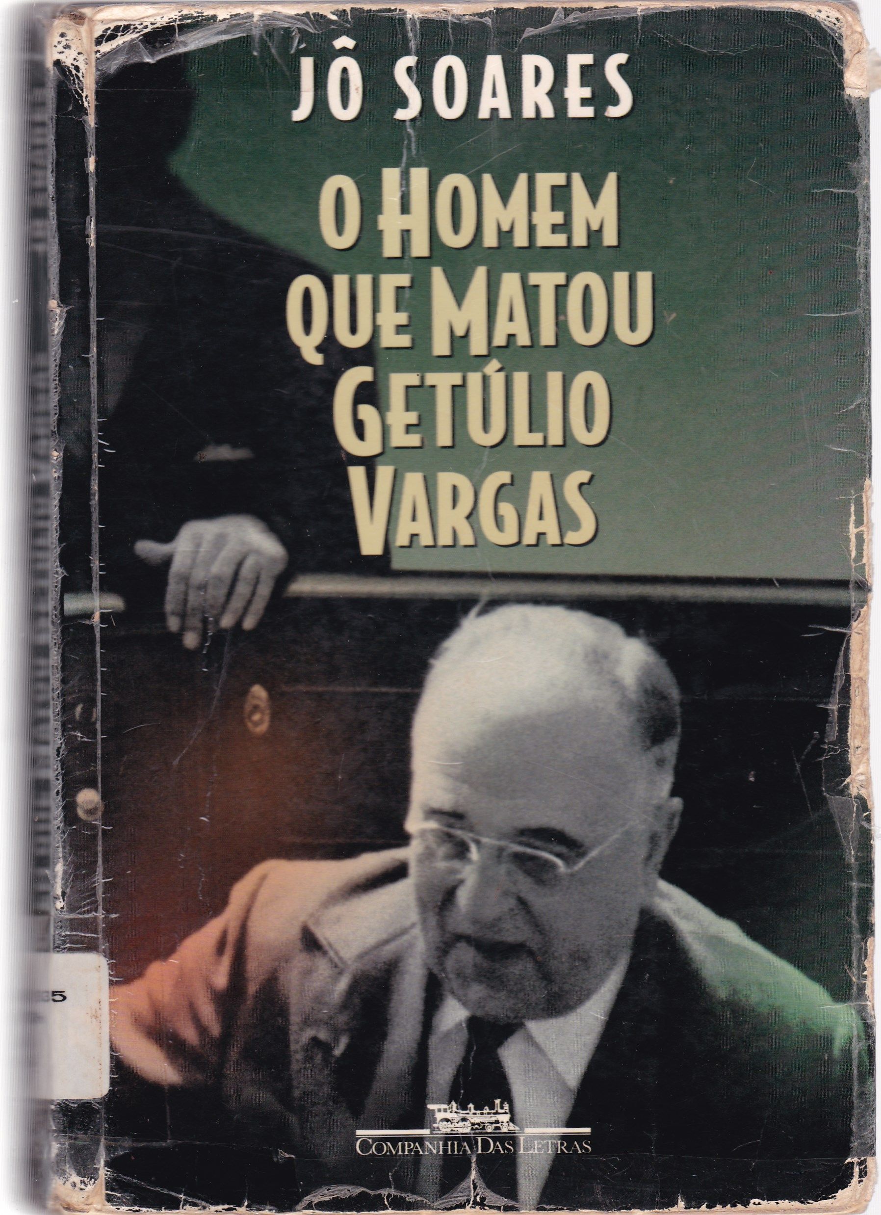 O HOMEM QUE MATOU GETÚLIO VARGAS: BIOGRAFIA DE UM ANARQUISTA 