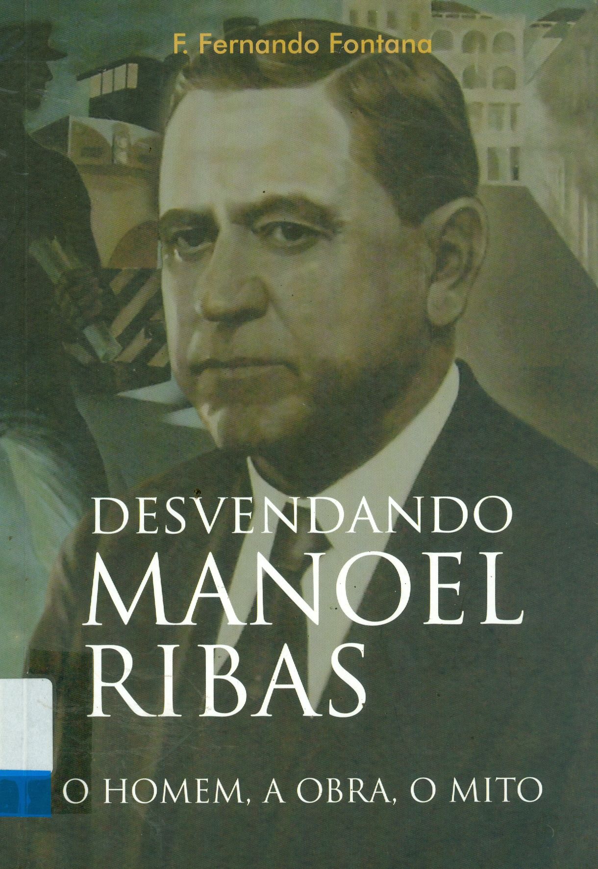DESVENDANDO MANOEL RIBAS: O HOMEM, A OBRA, O MITO