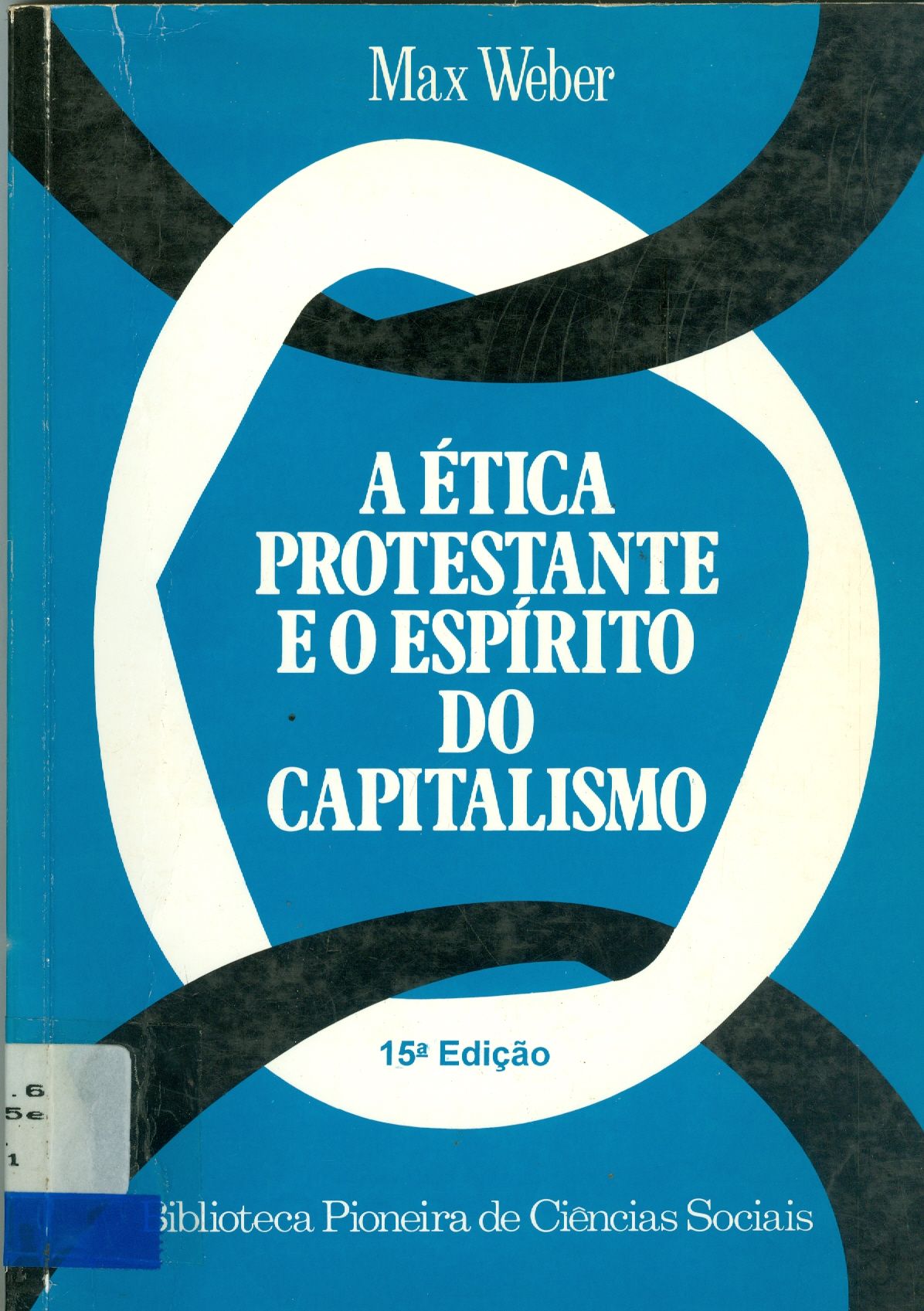 A ÉTICA PROTESTANTE E O ESPÍRITO DO CAPITALISMO