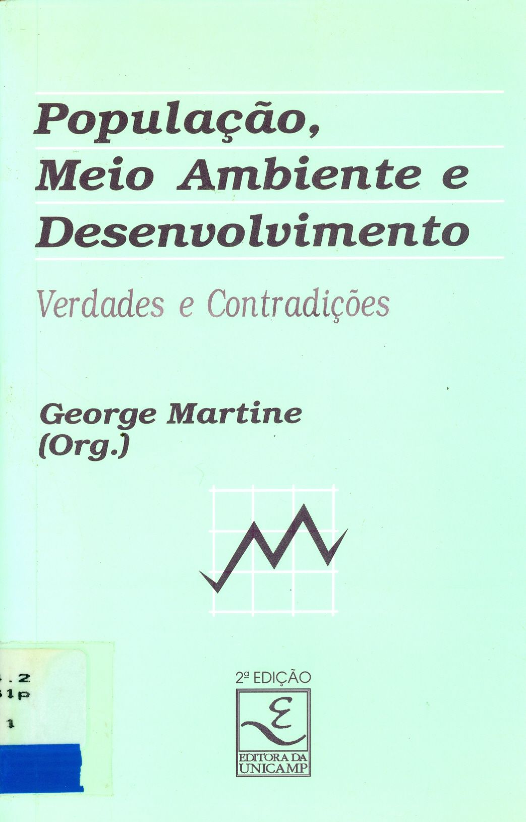 POPULAÇÃO, MEIO AMBIENTE E DESENVOLVIMENTO: VERDADES E CONTRADIÇÕES 