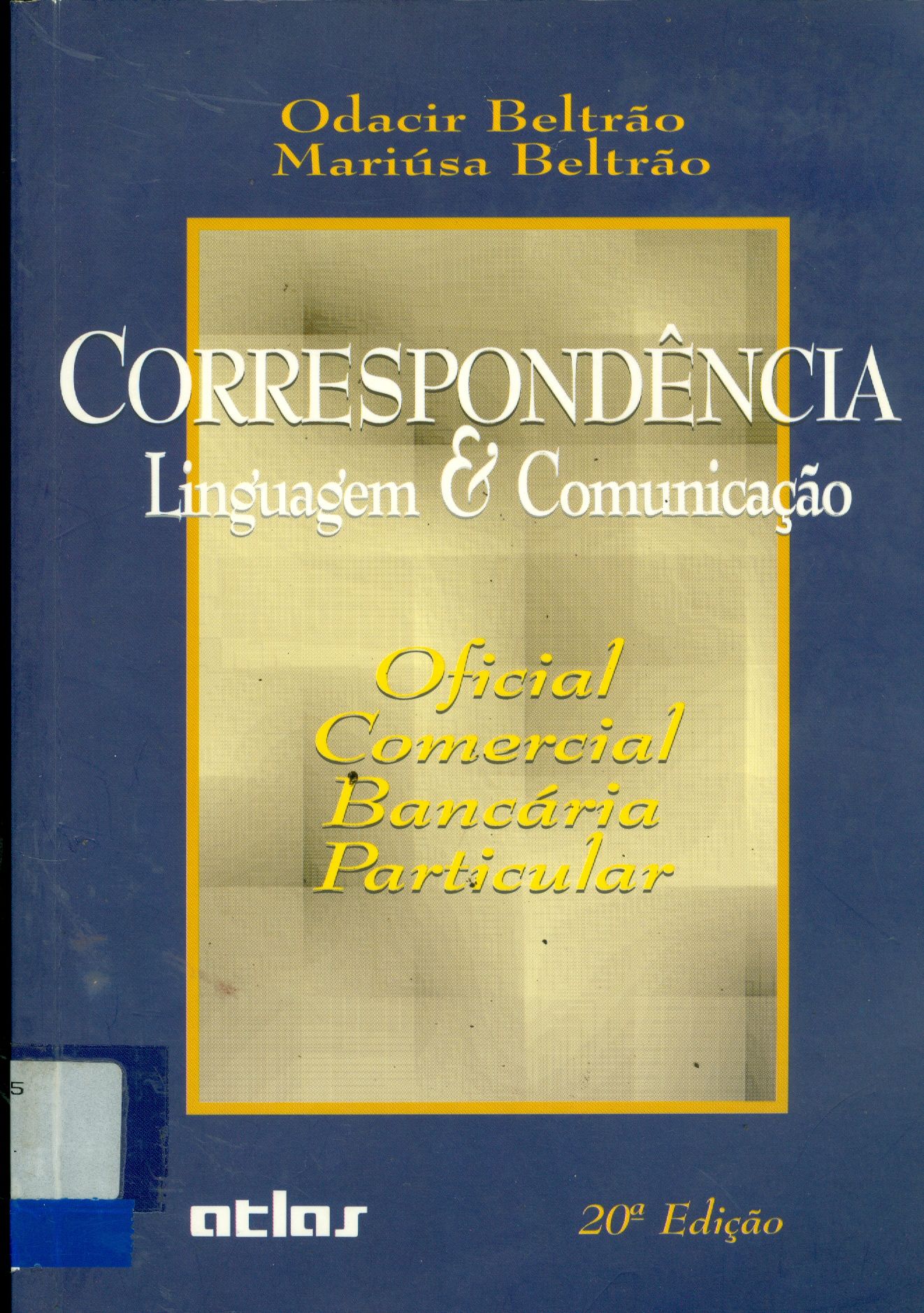 CORRESPONDÊNCIA: LINGUAGEM & COMUNICAÇÃO: OFICIAL, EMPRESARIAL, PARTICULAR 