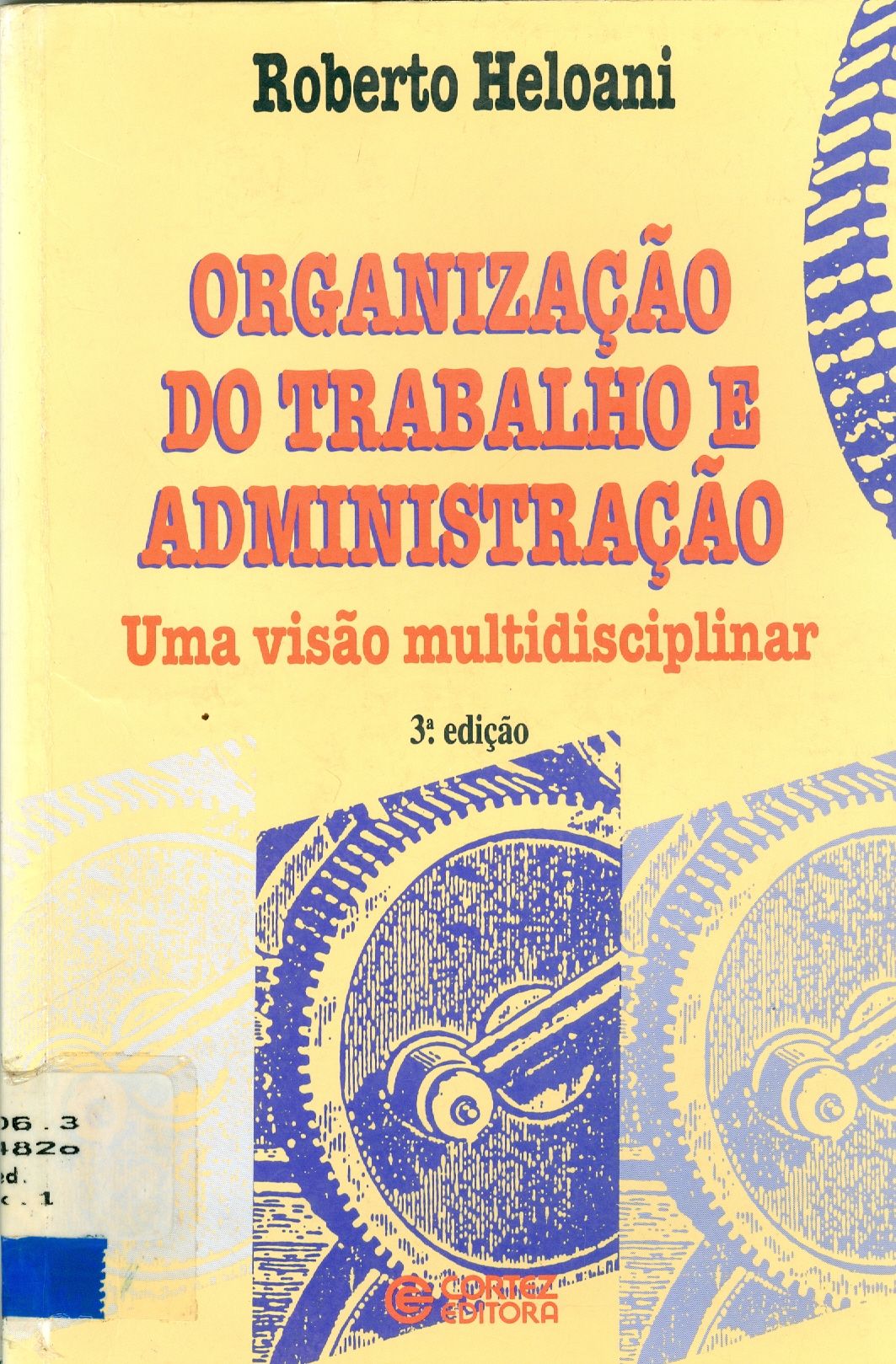 ORGANIZAÇÃO DO TRABALHO E ADMINISTRAÇÃO: UMA VISÃO MULTIDISCIPLINAR 