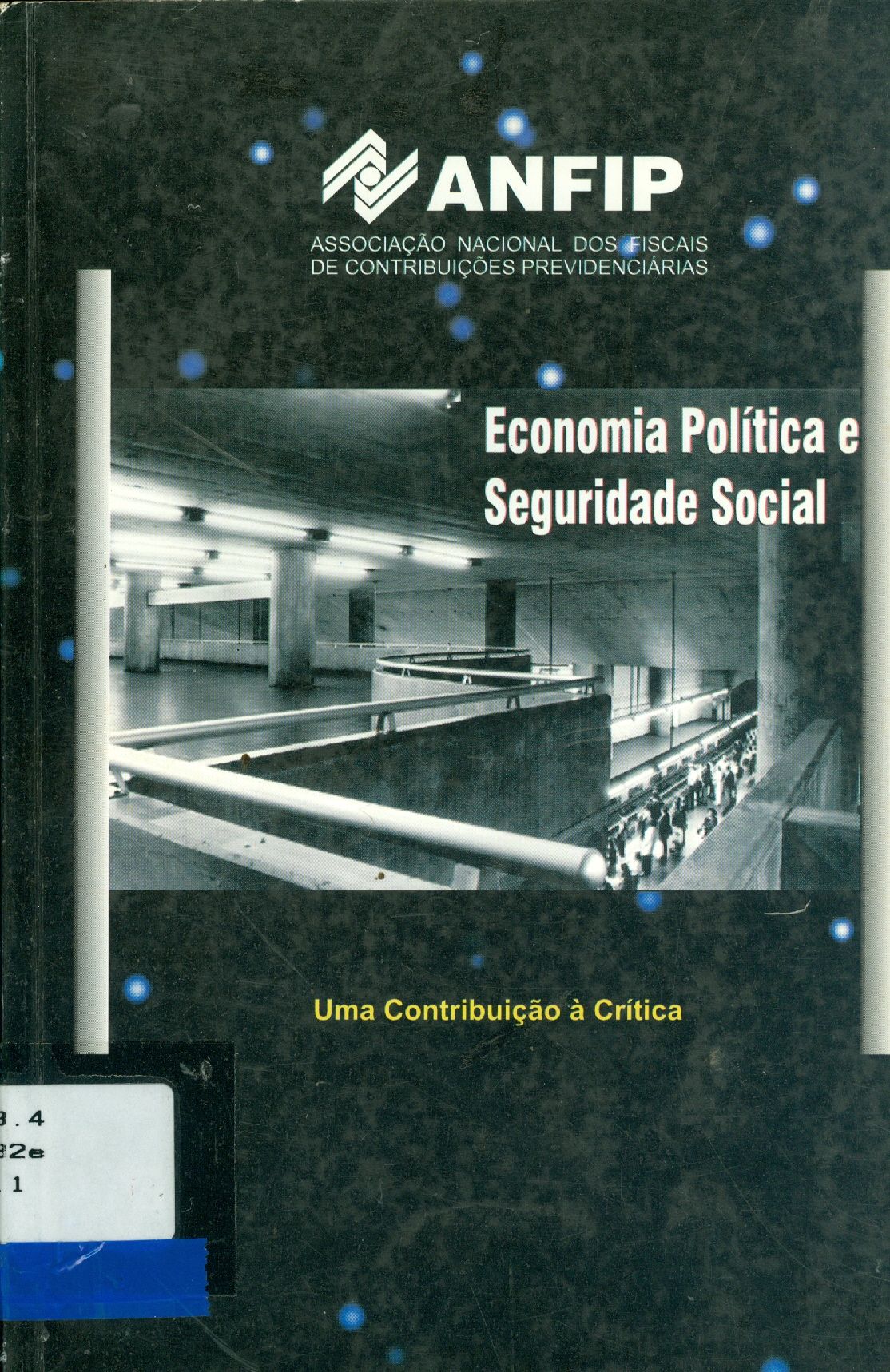 ECONOMIA POLÍTICA E SEGURIDADE SOCIAL: UMA CONTRIBUIÇÃO À CRÍTICA