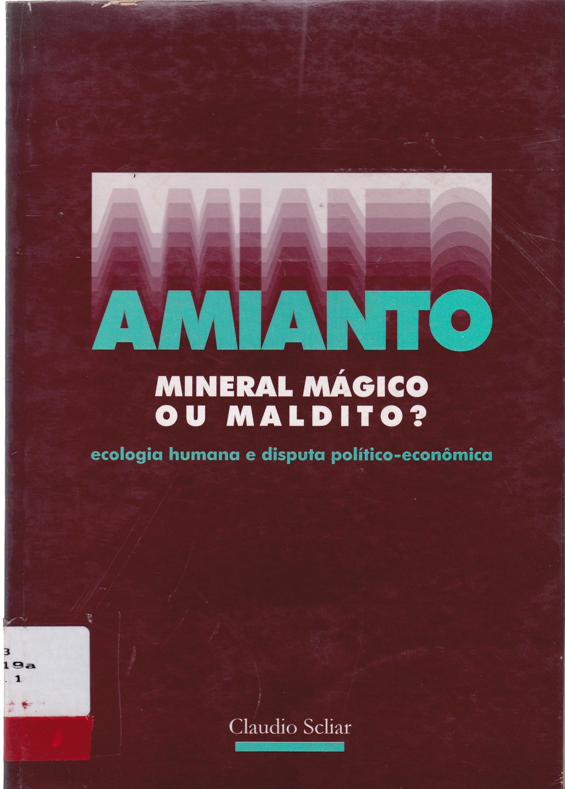 AMIANTO: MINERAL MÁGICO OU MALDITO? ECOLOGIA HUMANA E DISPUTA POLÍTICO-ECONÔMICA
